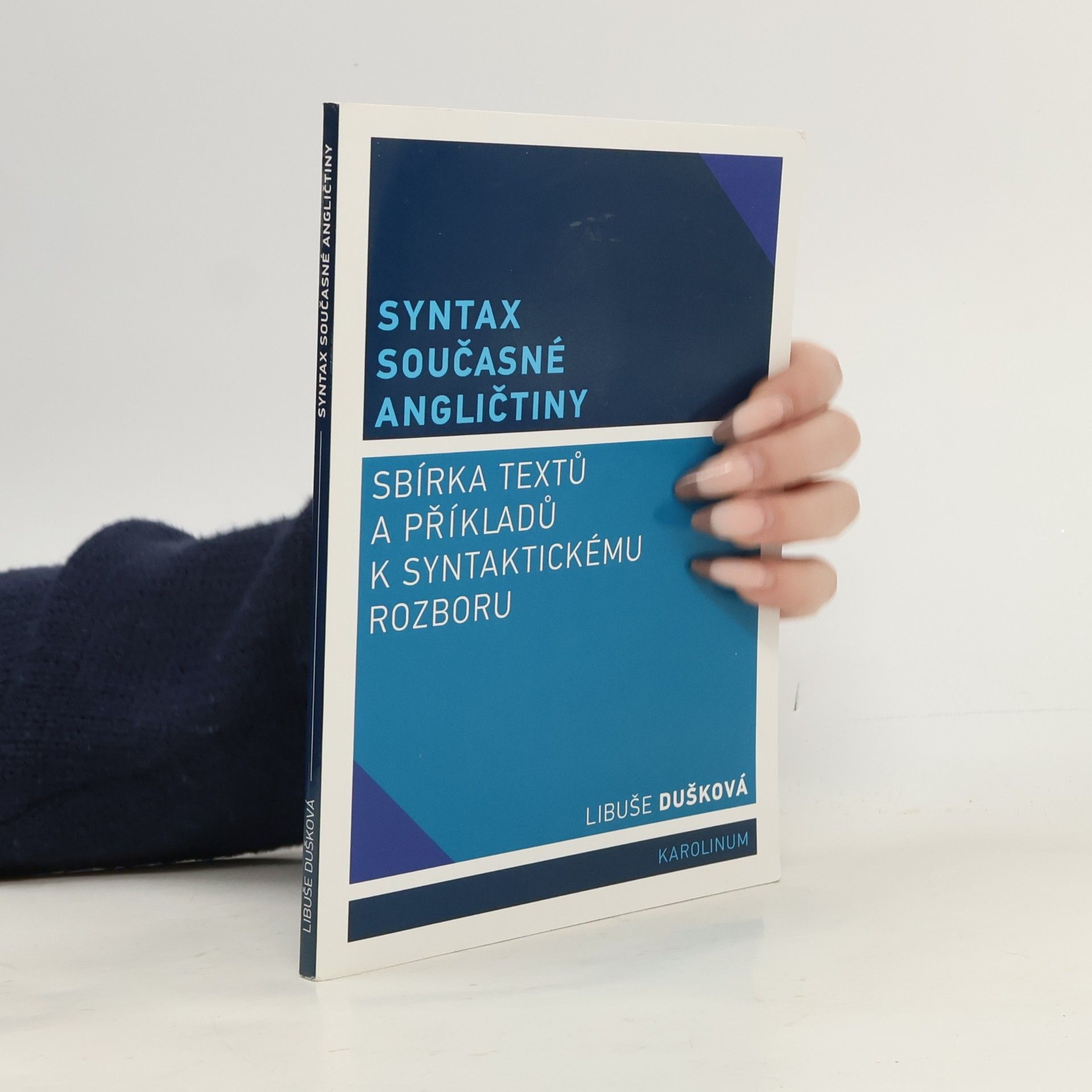 Libuše Dušková Syntax současné angličtiny : sbírka textů a příkladů k syntaktickému rozboru