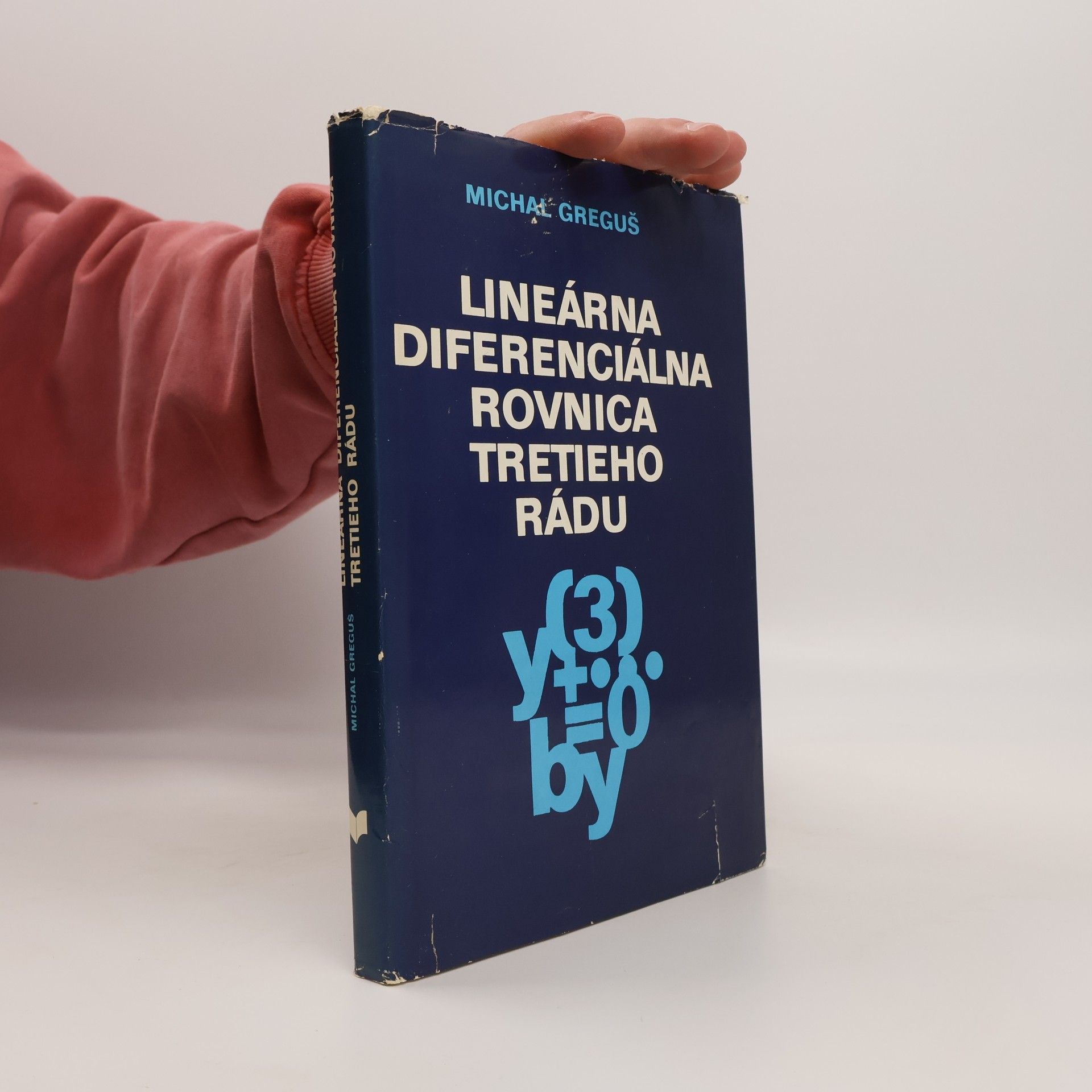 Michal Greguš Lineárna diferenciálna rovnica tretieho rádu