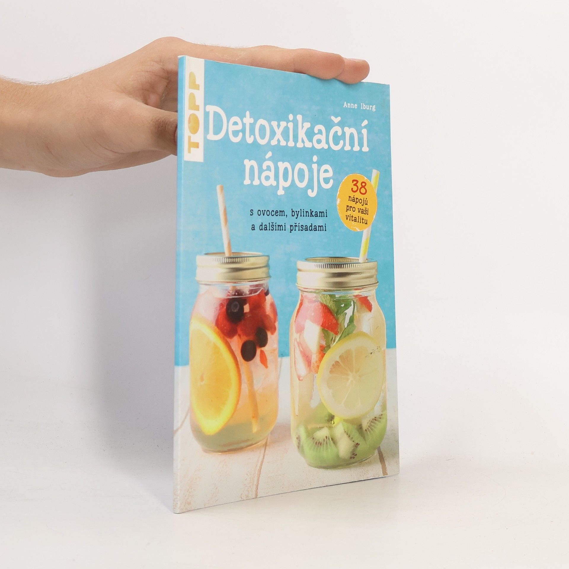 Kolektiv autorů Detoxikační nápoje s ovocem, bylinkami a dalšími přísadami