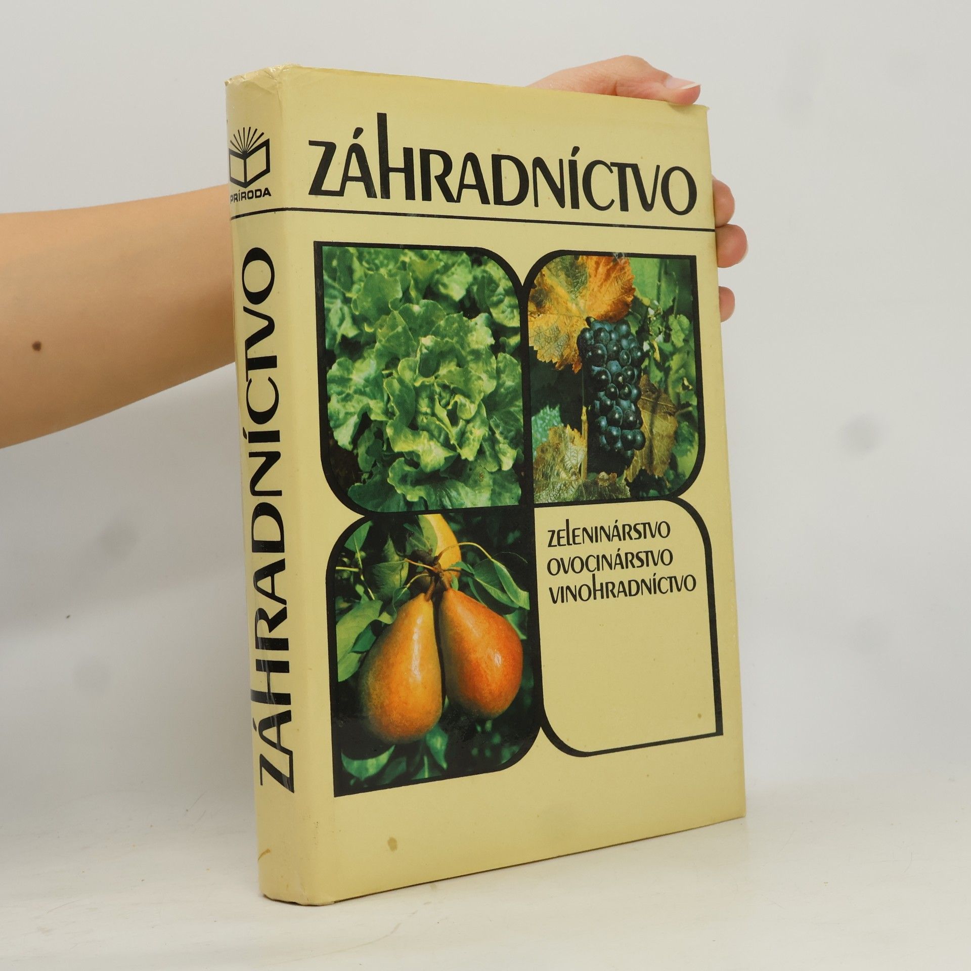 Záhradníctvo: Zelinárstvo, ovocinárstvo, vinohradníctvo