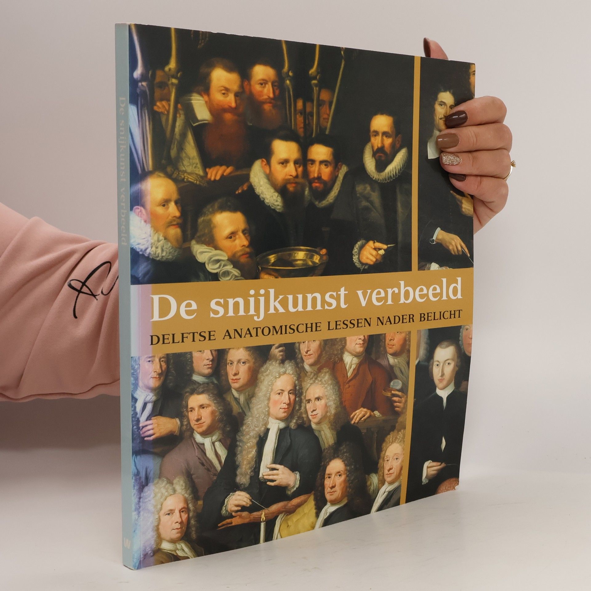 De Snijkunst verbeeld - Delftse Anatomische Lessen nader belicht
