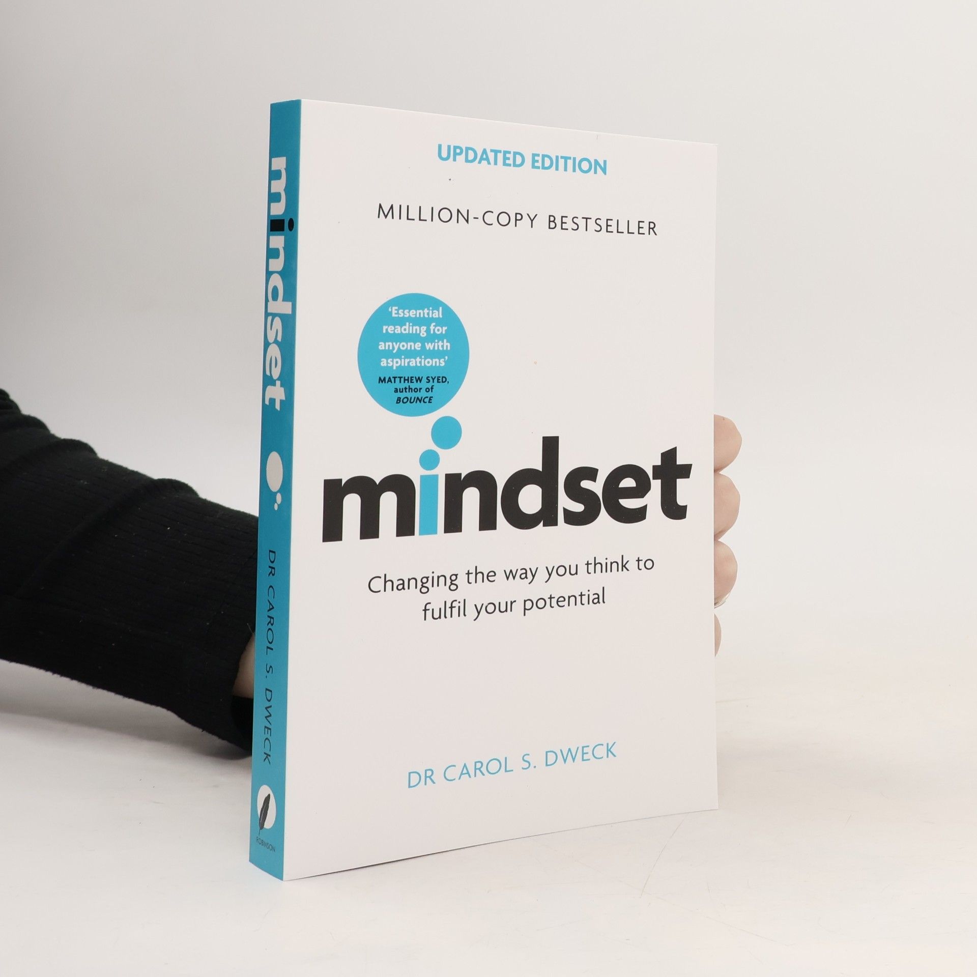 Carol S. Dweck Mindset : changing the way you think to fulfil your potential