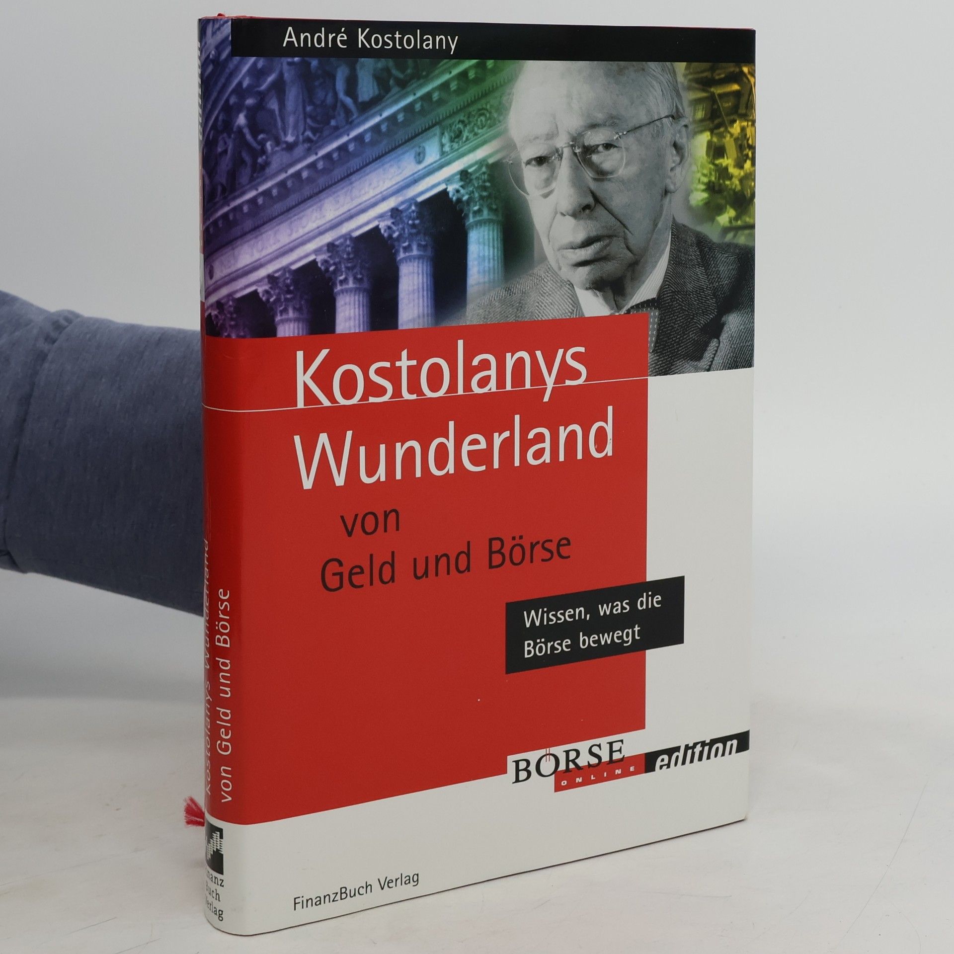 André Kostolany Kostolanys Wunderland von Geld und Börse