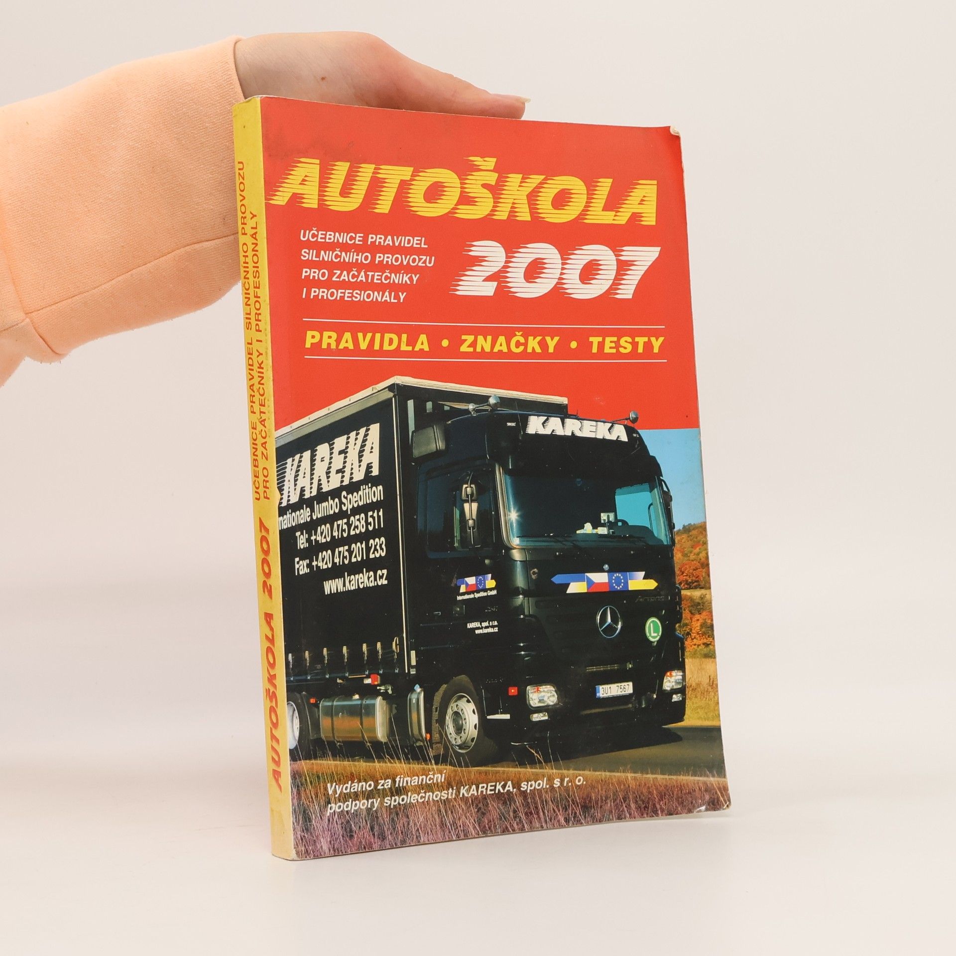 Kolektiv autorů Autoškola 2007: učebnice pravidel silničního provozu pro začátečníky i profesionály: pravidla, značky, testy