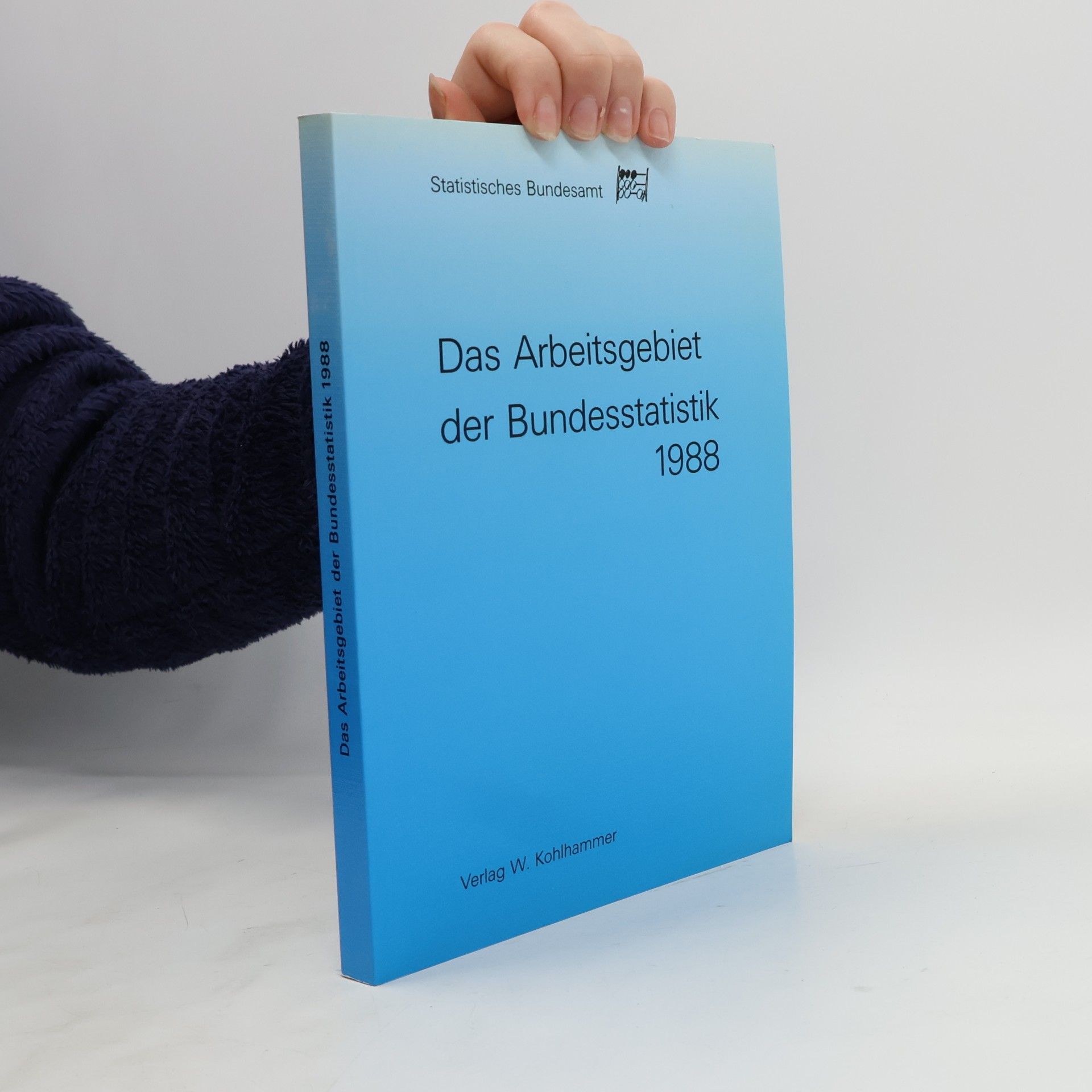 Statistisches Bundesamt Das Arbeitsgebiet der Bundesstatistik 1988