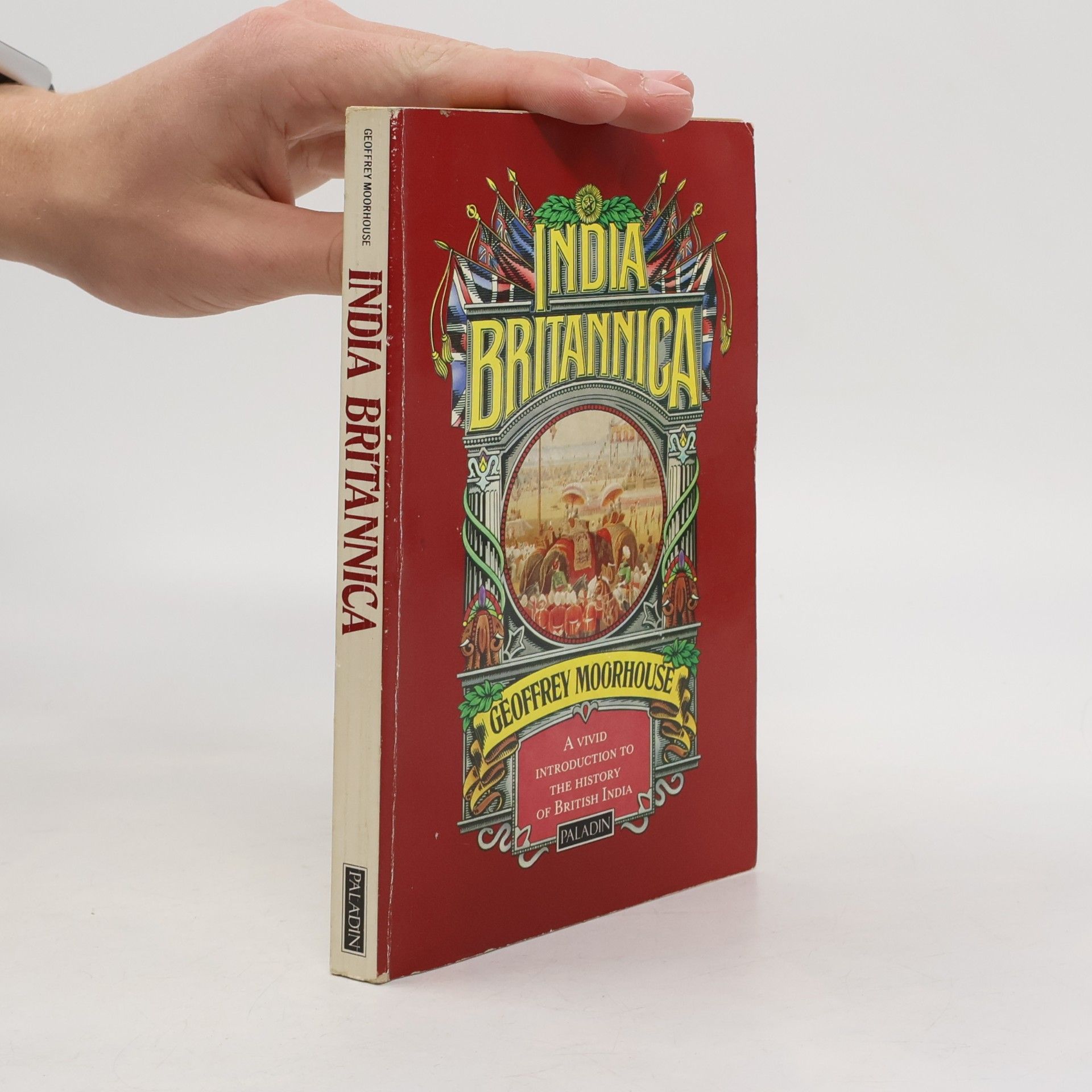 Geoffrey Moorhouse Paladin Books: India Britannica