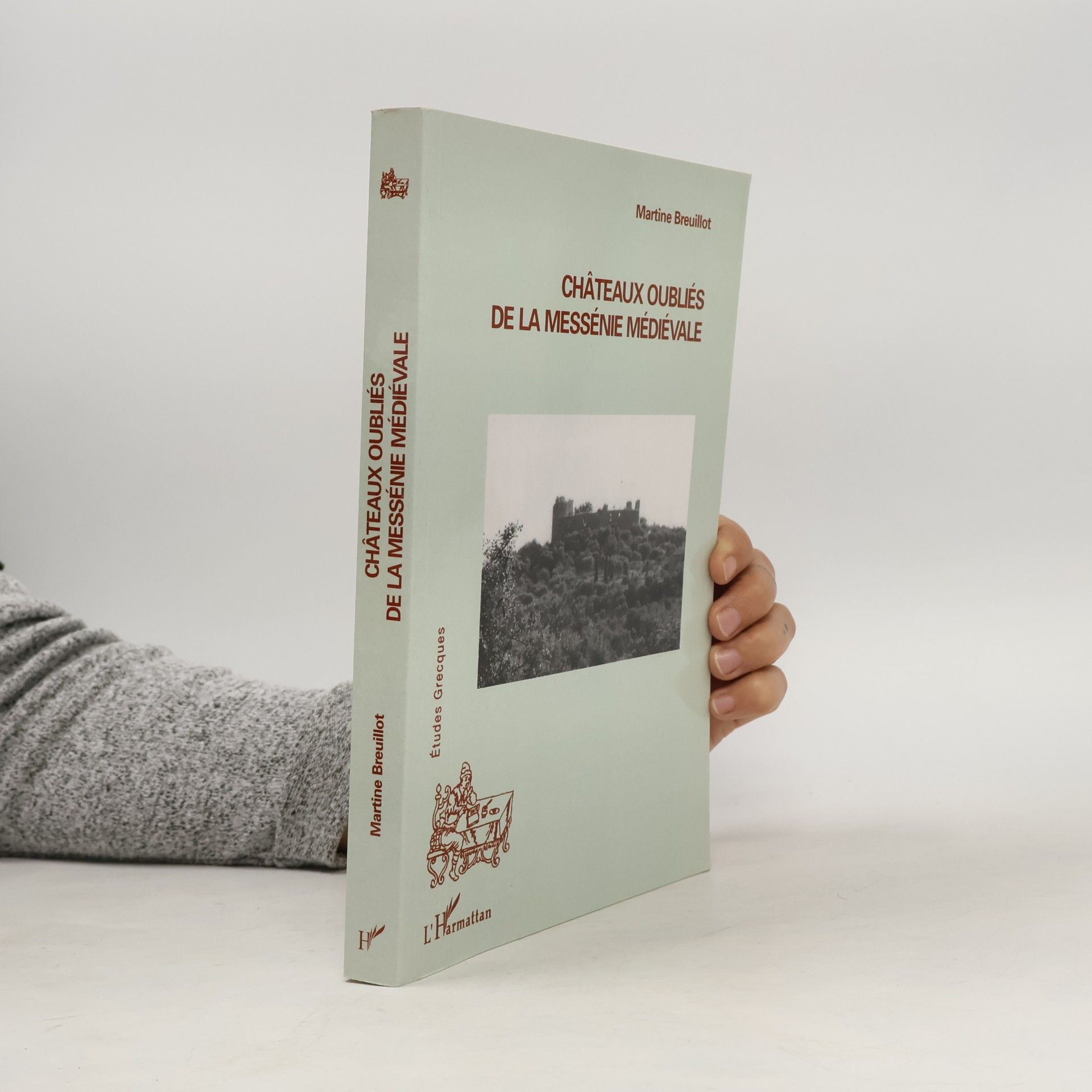 Études grecques: Châteaux oubliés de la Messénie médiévale