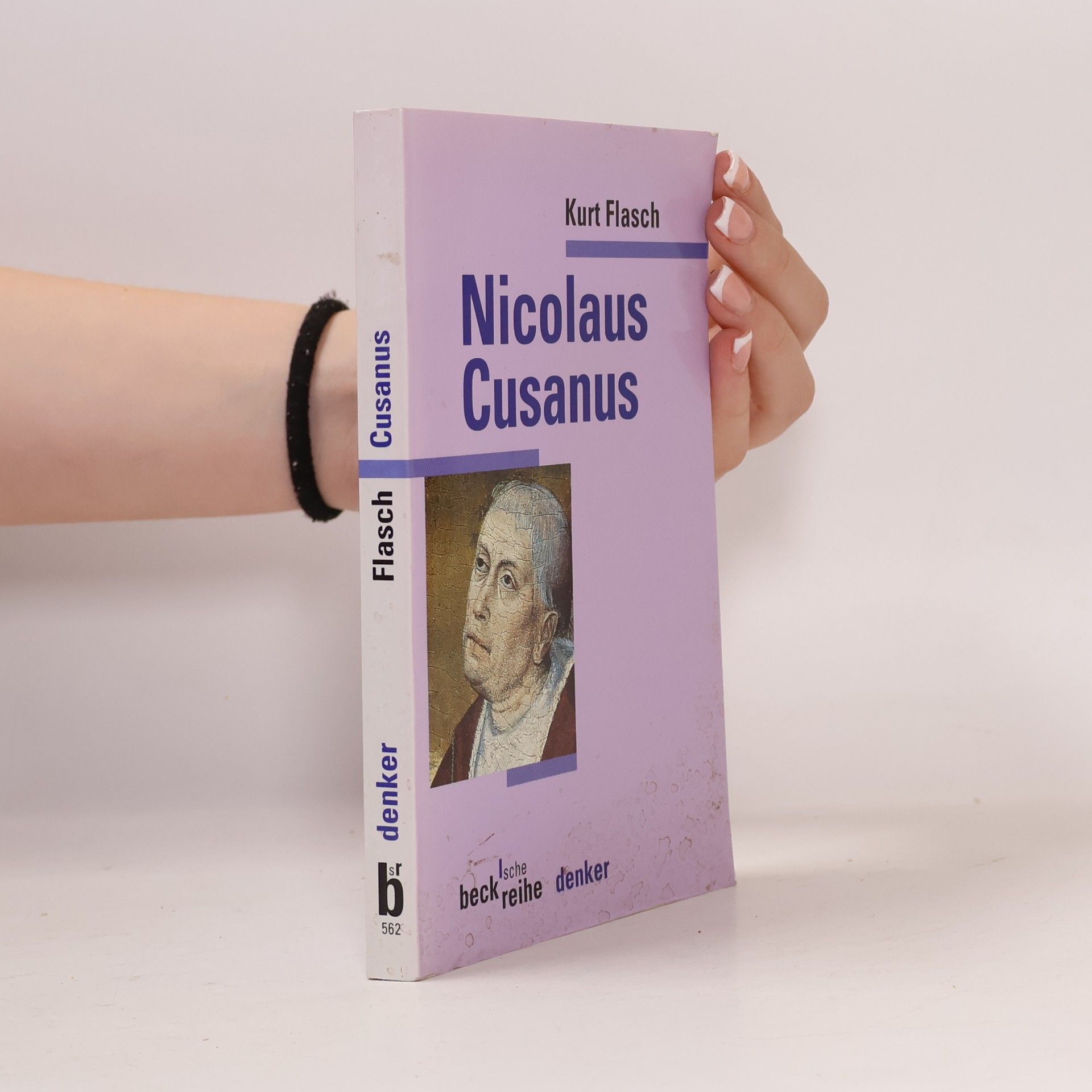Kurt Flasch Beck'sche Reihe Denker - 562: Nicolaus Cusanus