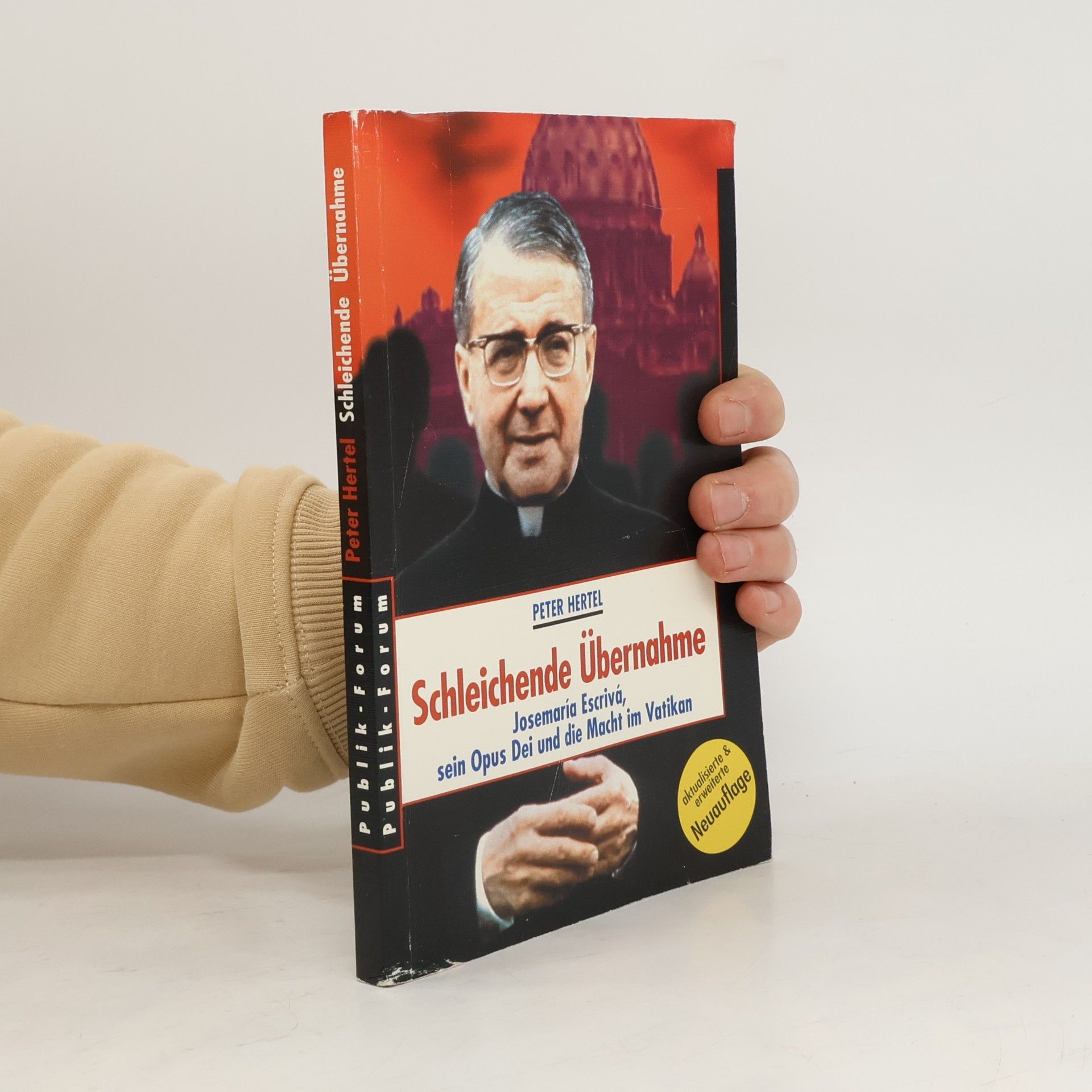 Schleichende Übernahme. Josemaría Escrivá, sein Opus Dei und die Macht im Vatikan