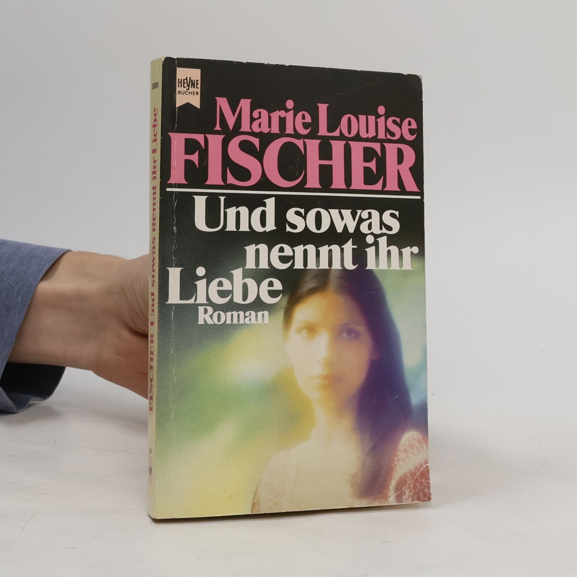 Marie Louise Fischer Und sowas nennt ihr Liebe