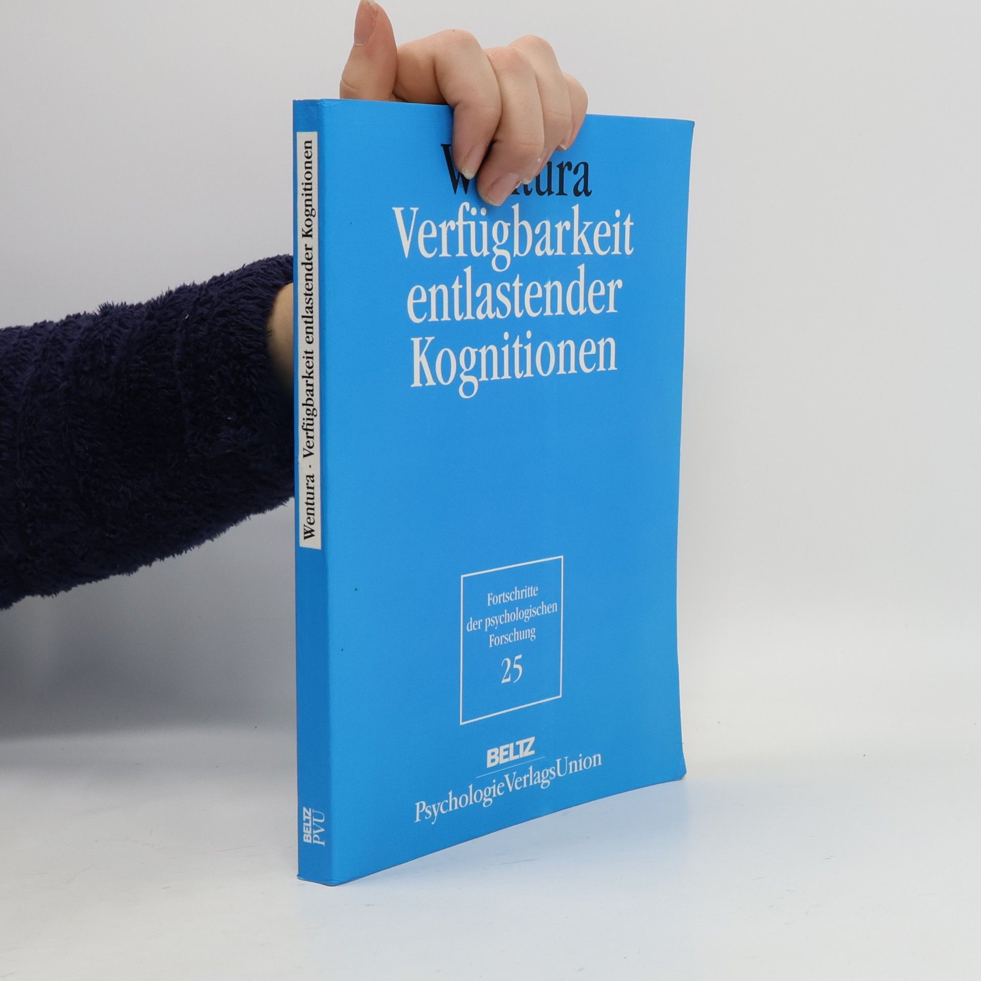 Dirk Wentura Fortschritte der psychologischen Forschung - 25: Verfügbarkeit entlastender Kognitionen