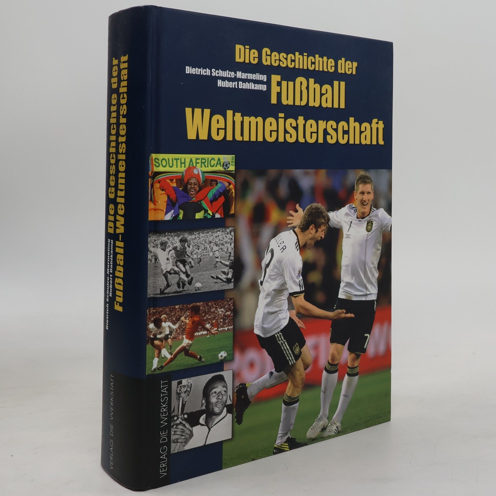 Dietrich Schulze-Marmeling Die Geschichte der Fußball-Weltmeisterschaft