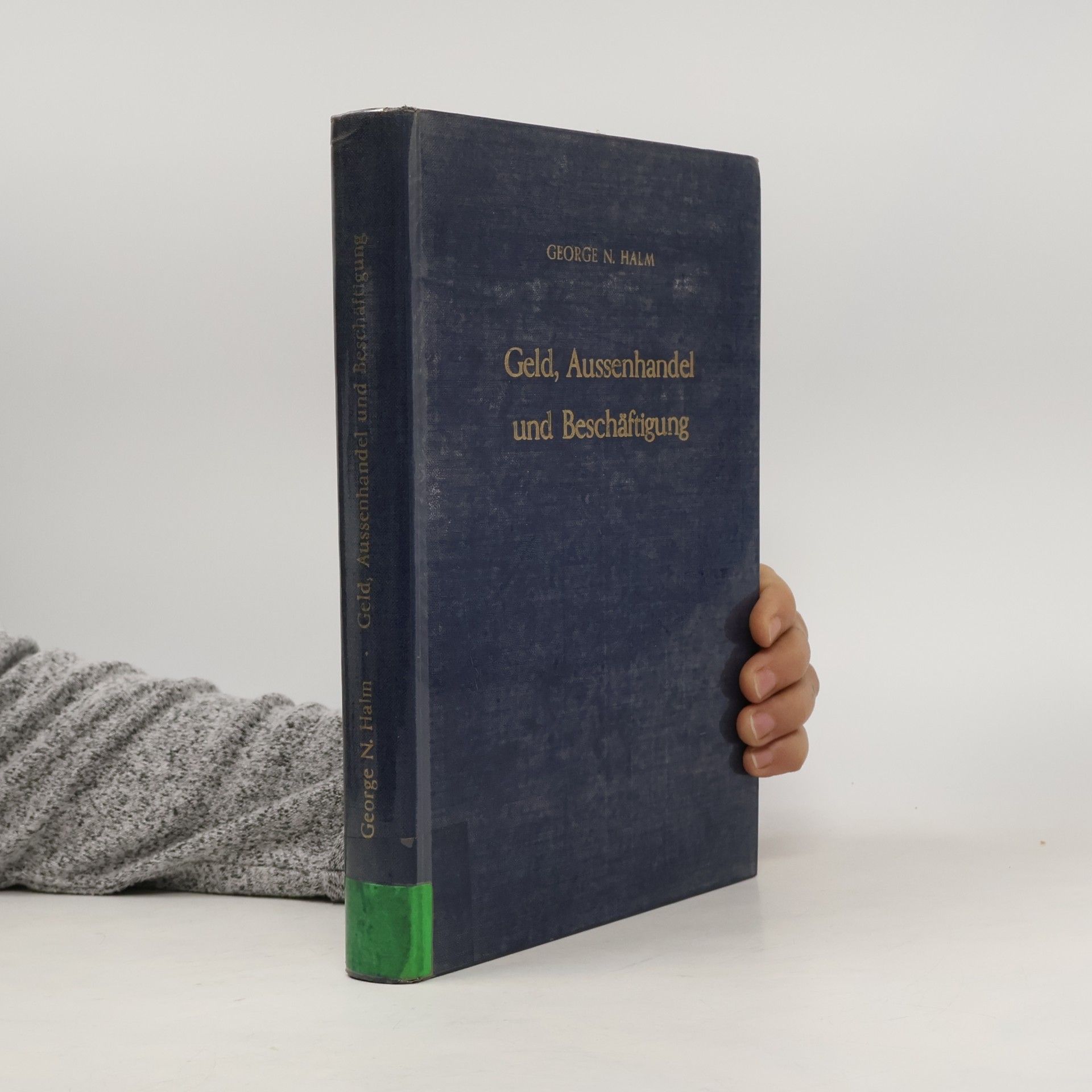 George N. Halm Geld, Aussenhandel und Beschäftigung