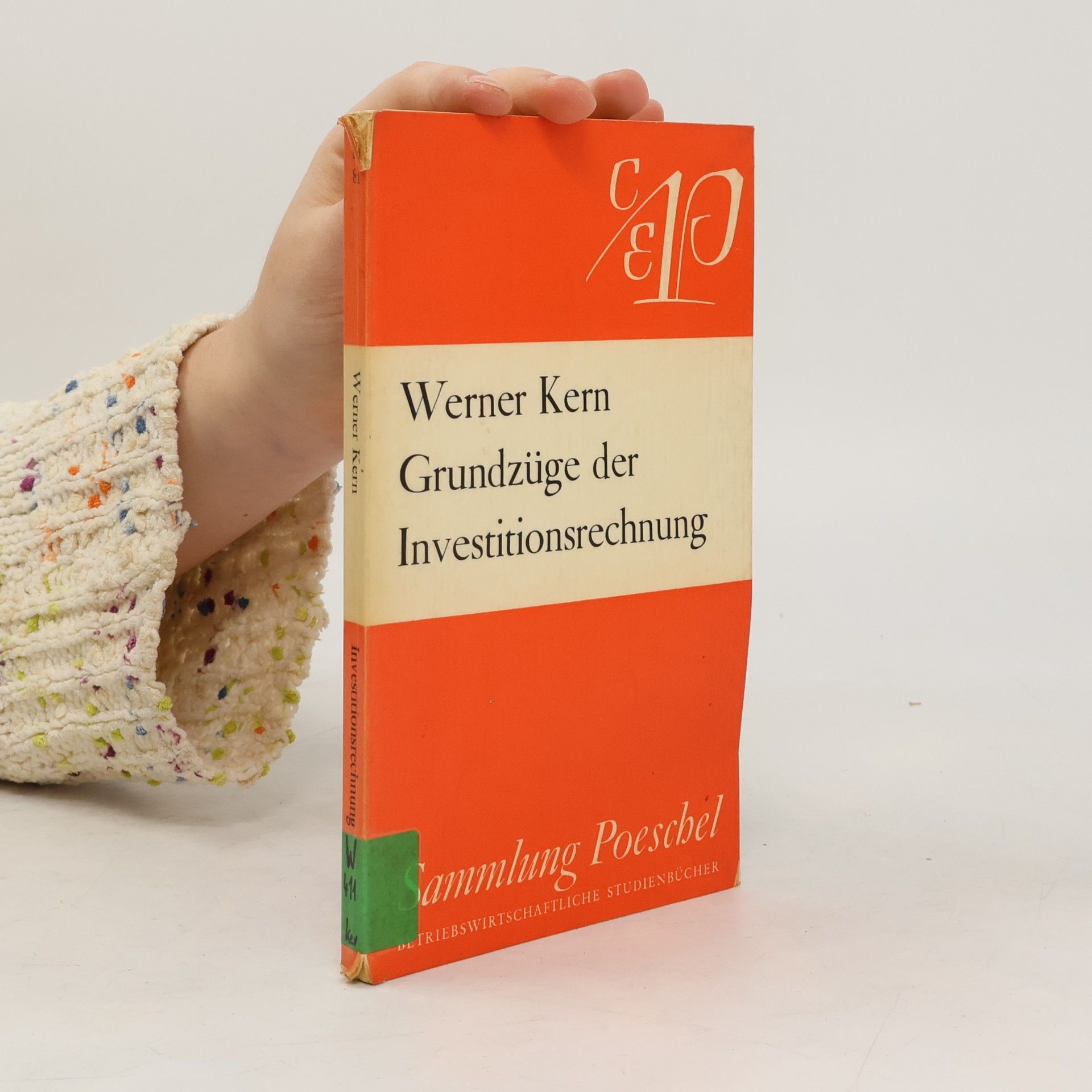 Sammlung Poeschel - 81: Grundzüge der Investitionsrechnung