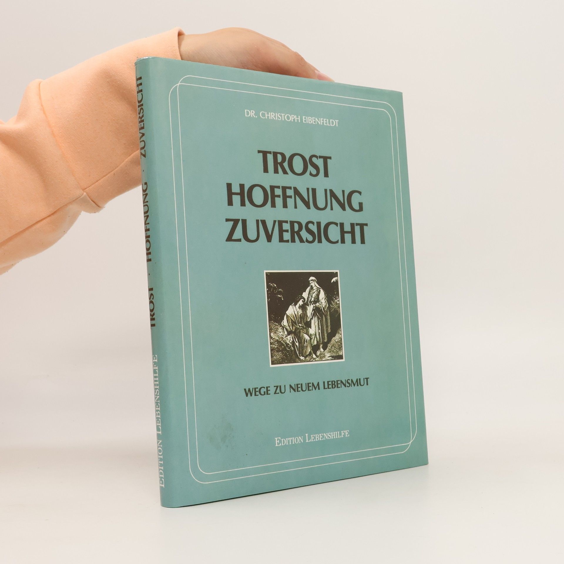 Trost Hoffnung Zuversicht