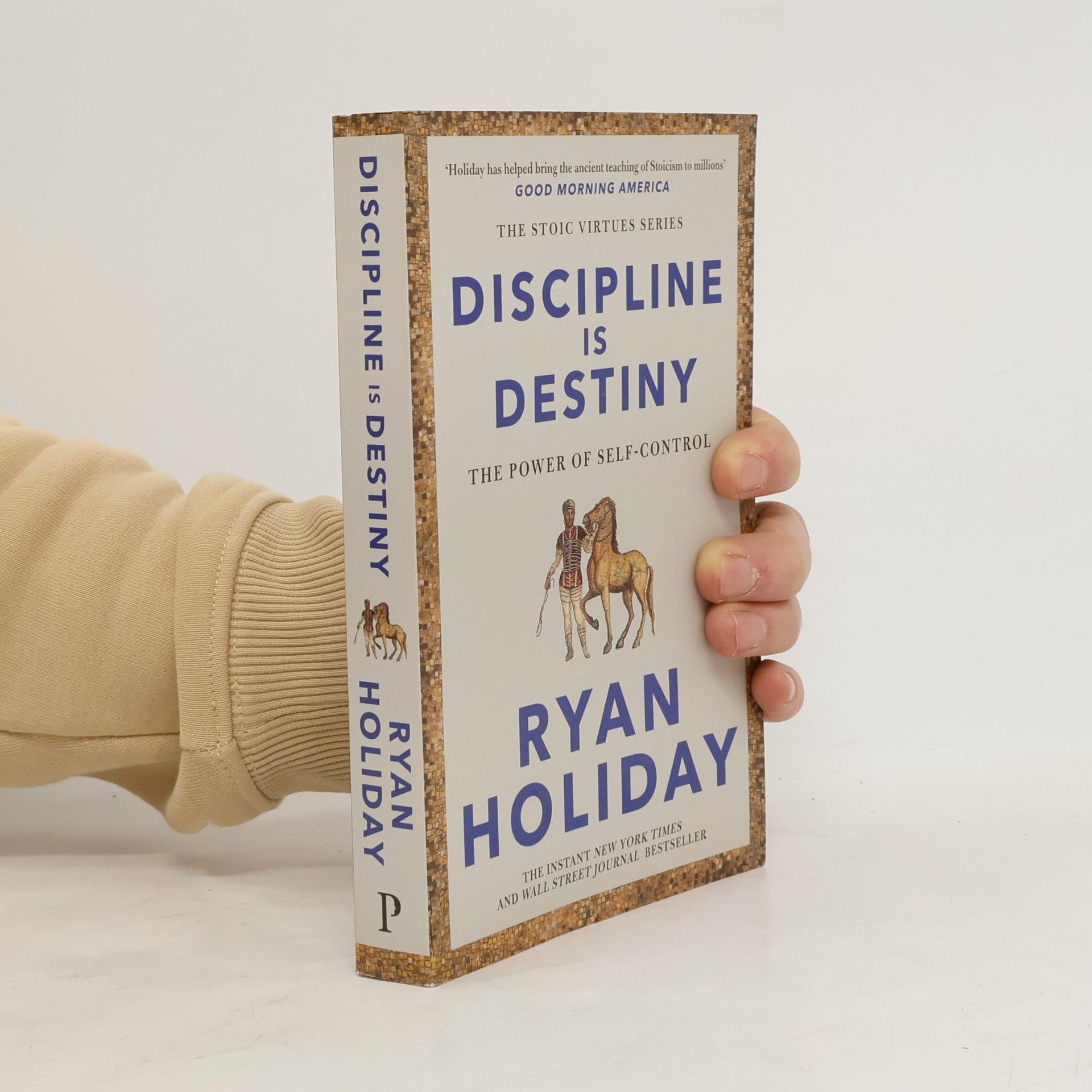 Ryan Holiday Discipline Is Destiny