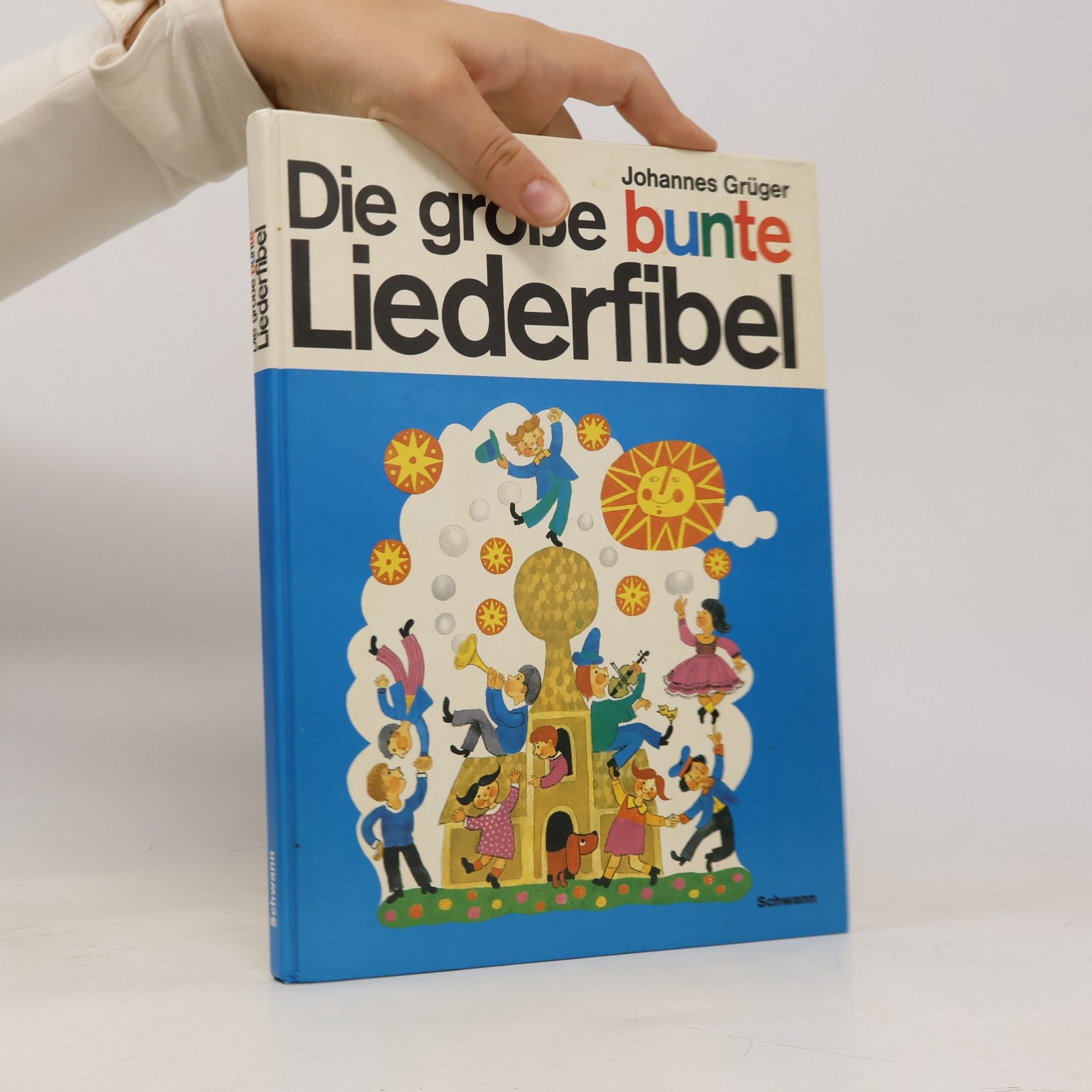 Johannes Grüger Die grosse bunte Liederfibel