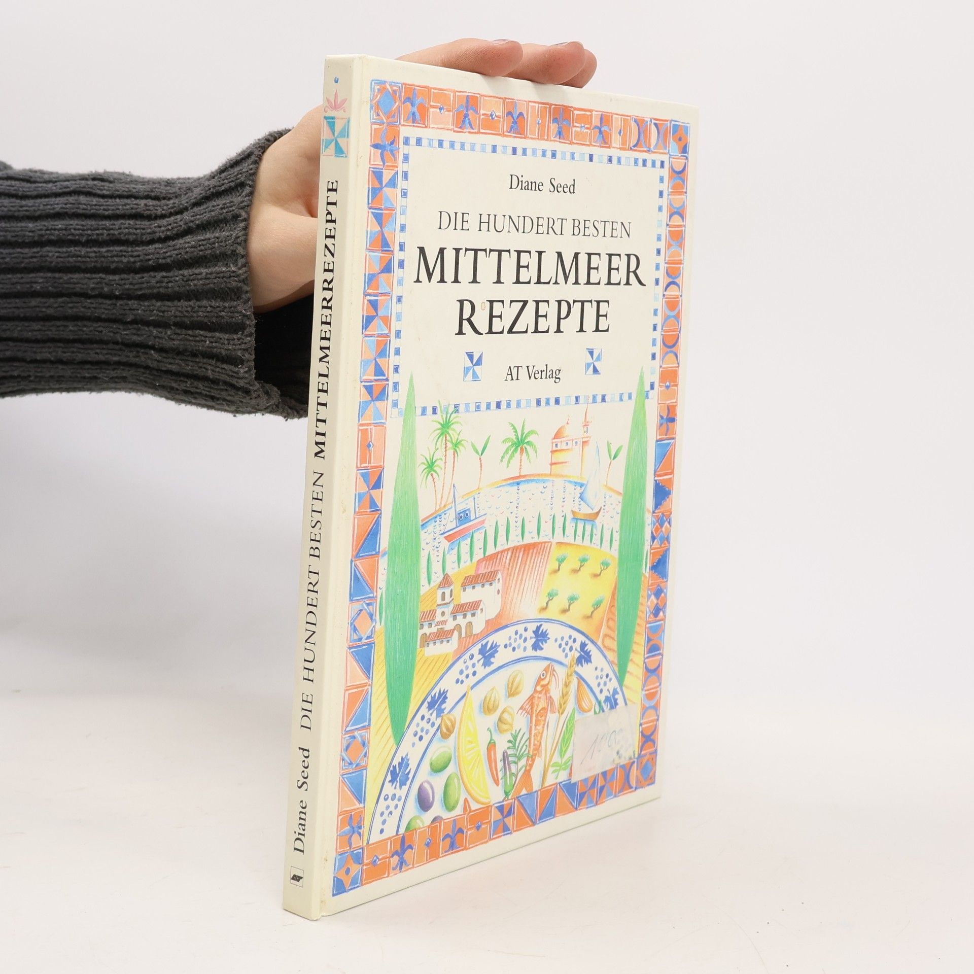 Die hundert besten Mittelmeerrezepte
