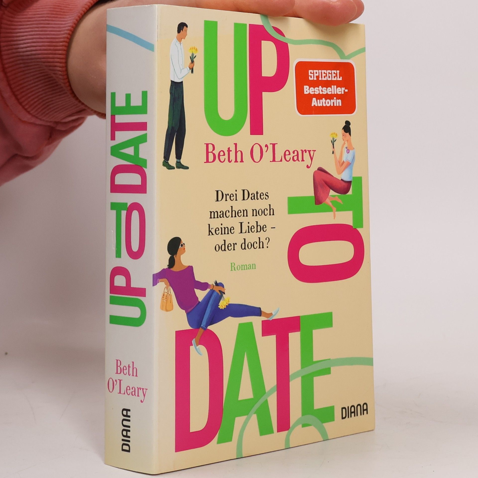 Beth O. Leary Up to date. Drei Dates machen noch keine Liebe – oder doch?