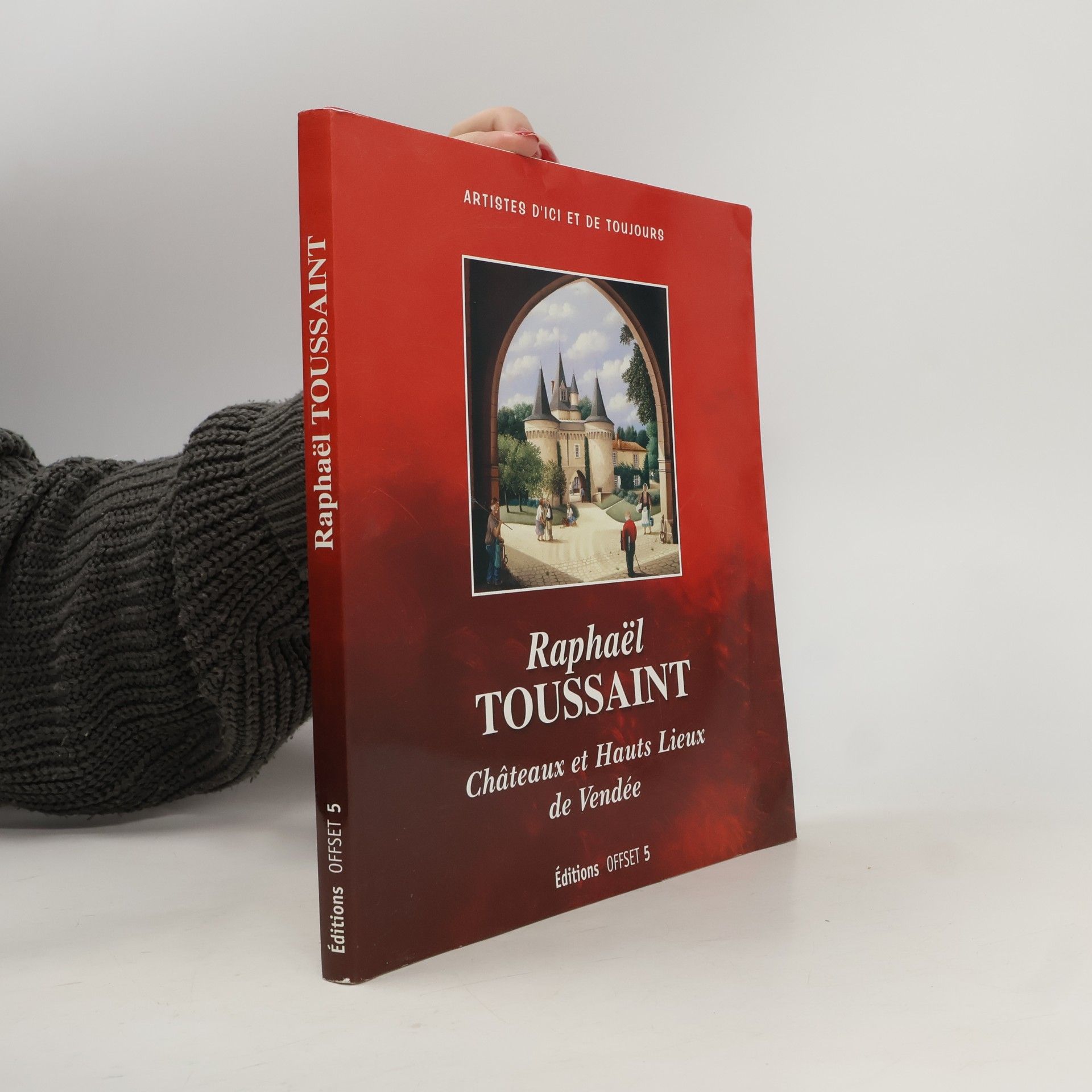 Artistes d'ici et de toujours: Châteaux et hauts lieux de Vendée