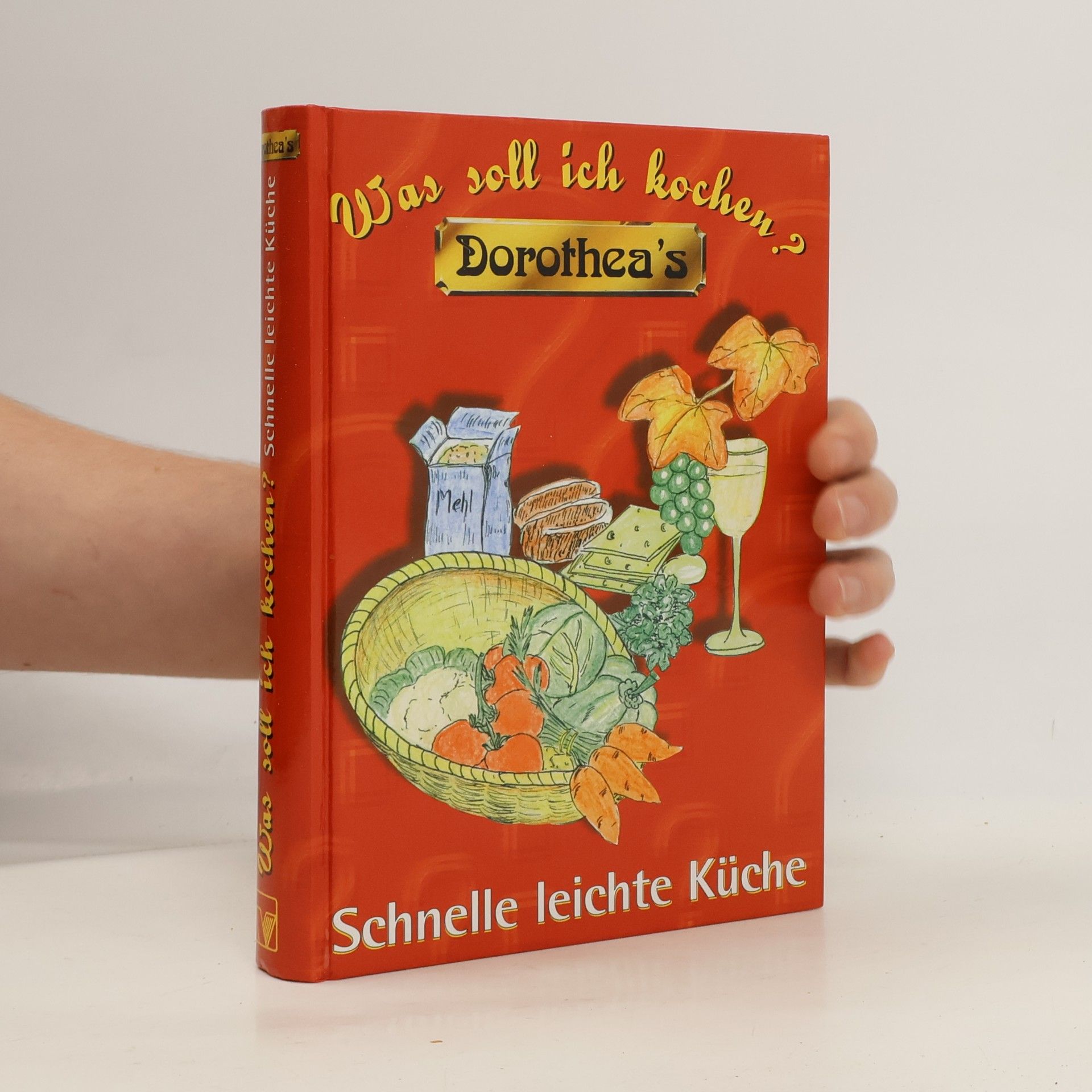 Dorothea's Was soll ich kochen. Schnelle leichte Küche