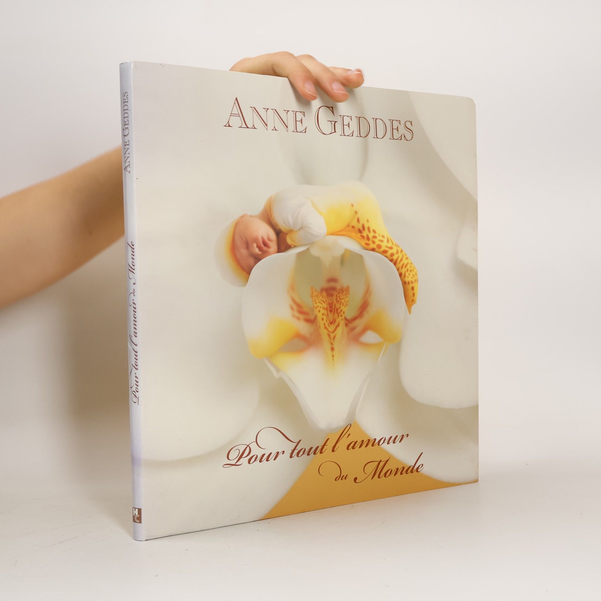 Anne Geddes Pour tout l'amour du monde
