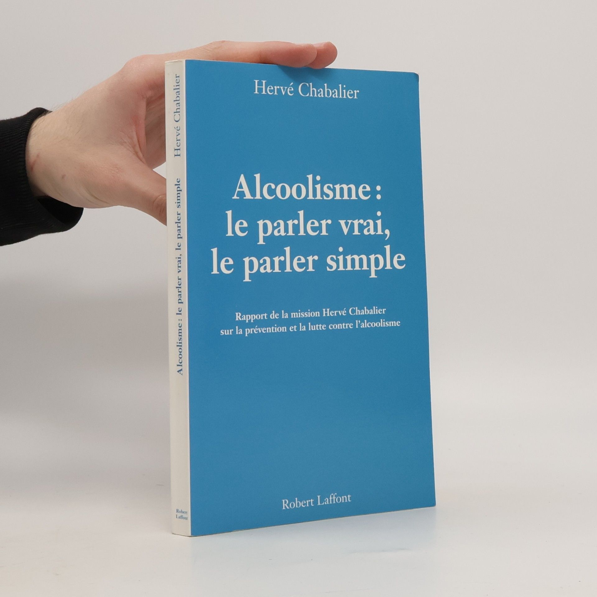 Hervé Chabalier Alcoolisme le parler vrai, le parler simple