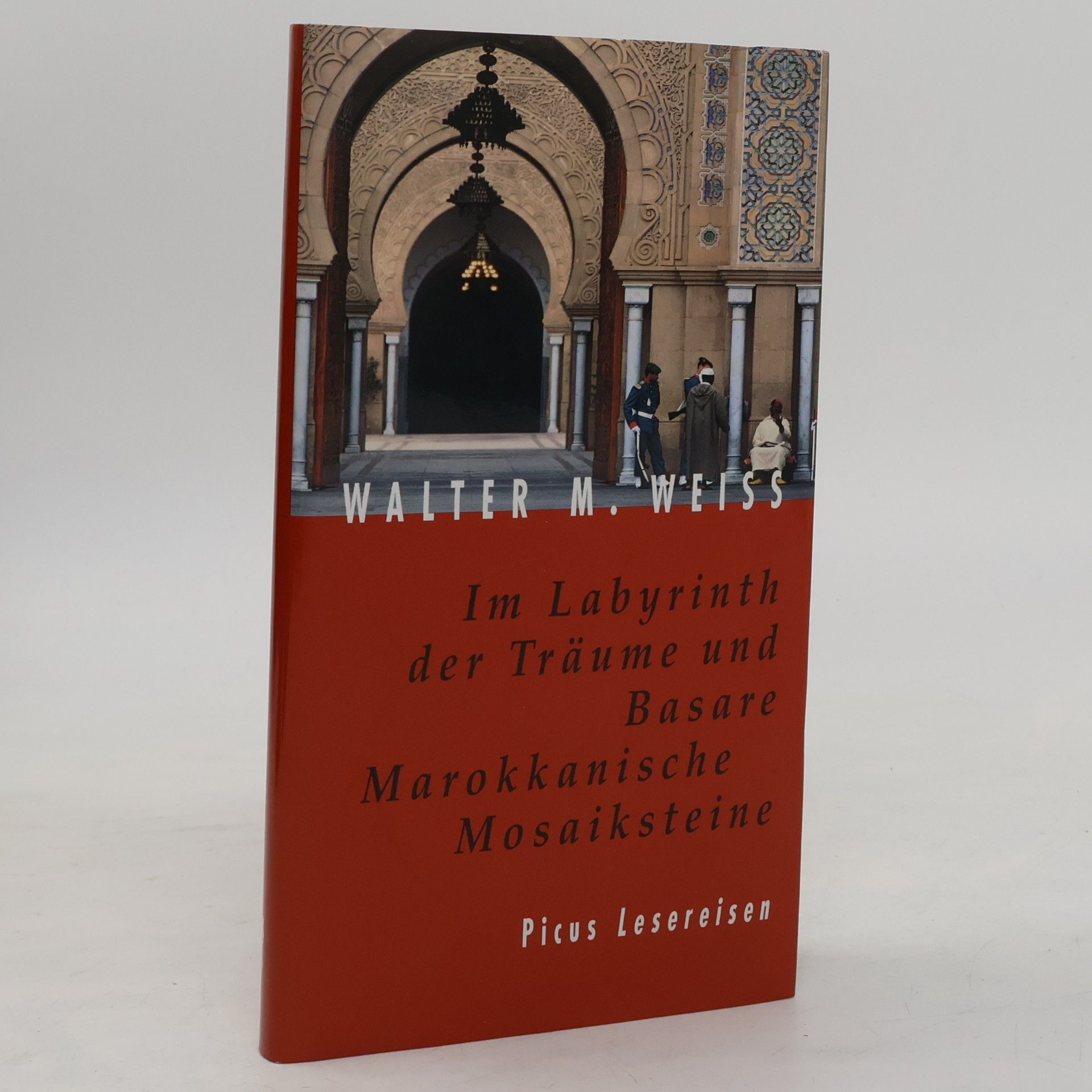 Walter M. Weiss Picus Lesereisen: Im Labyrinth der Träume und Basare