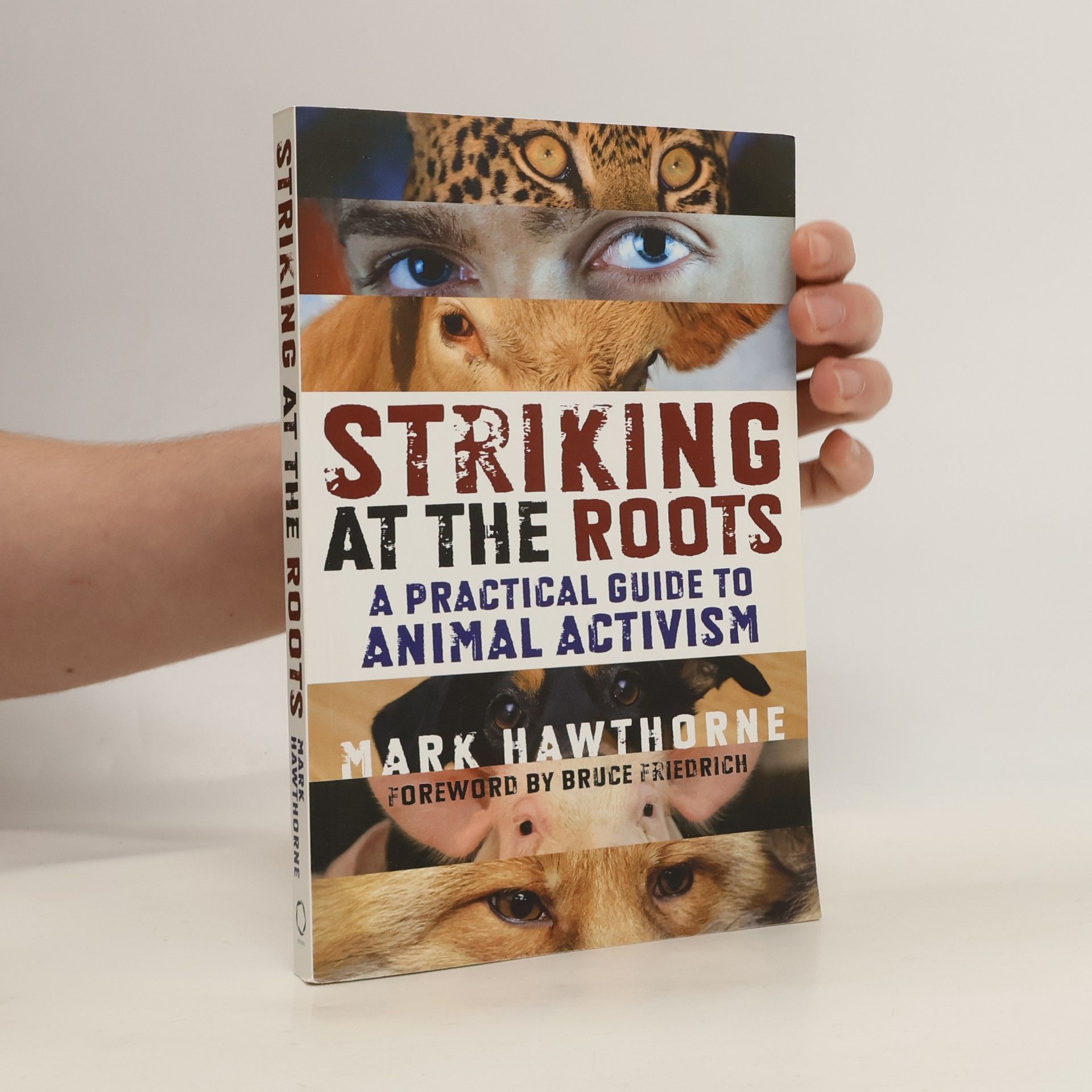 Striking at the roots: A practical guide to animal activism