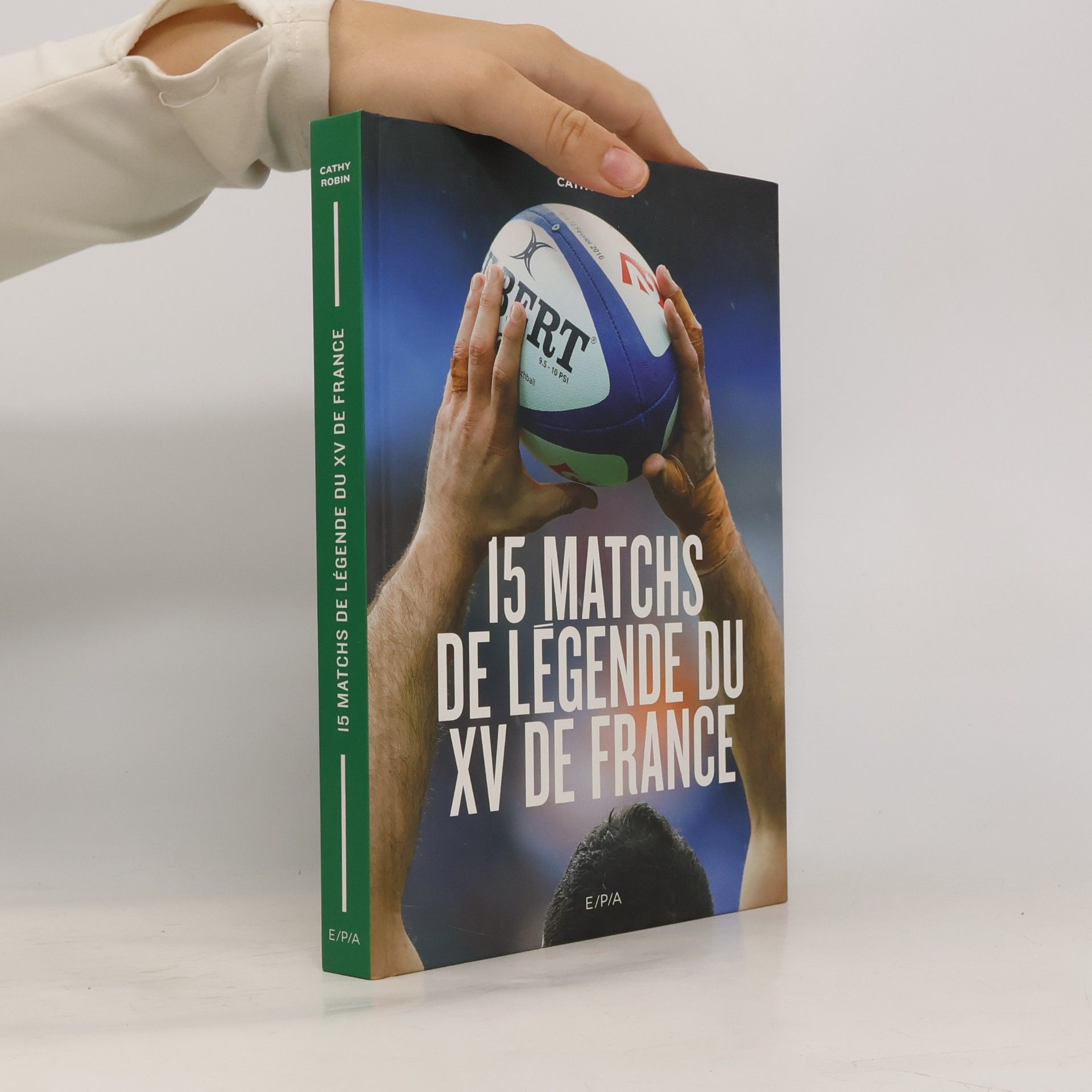Les 15 Matchs de légende du XV de France