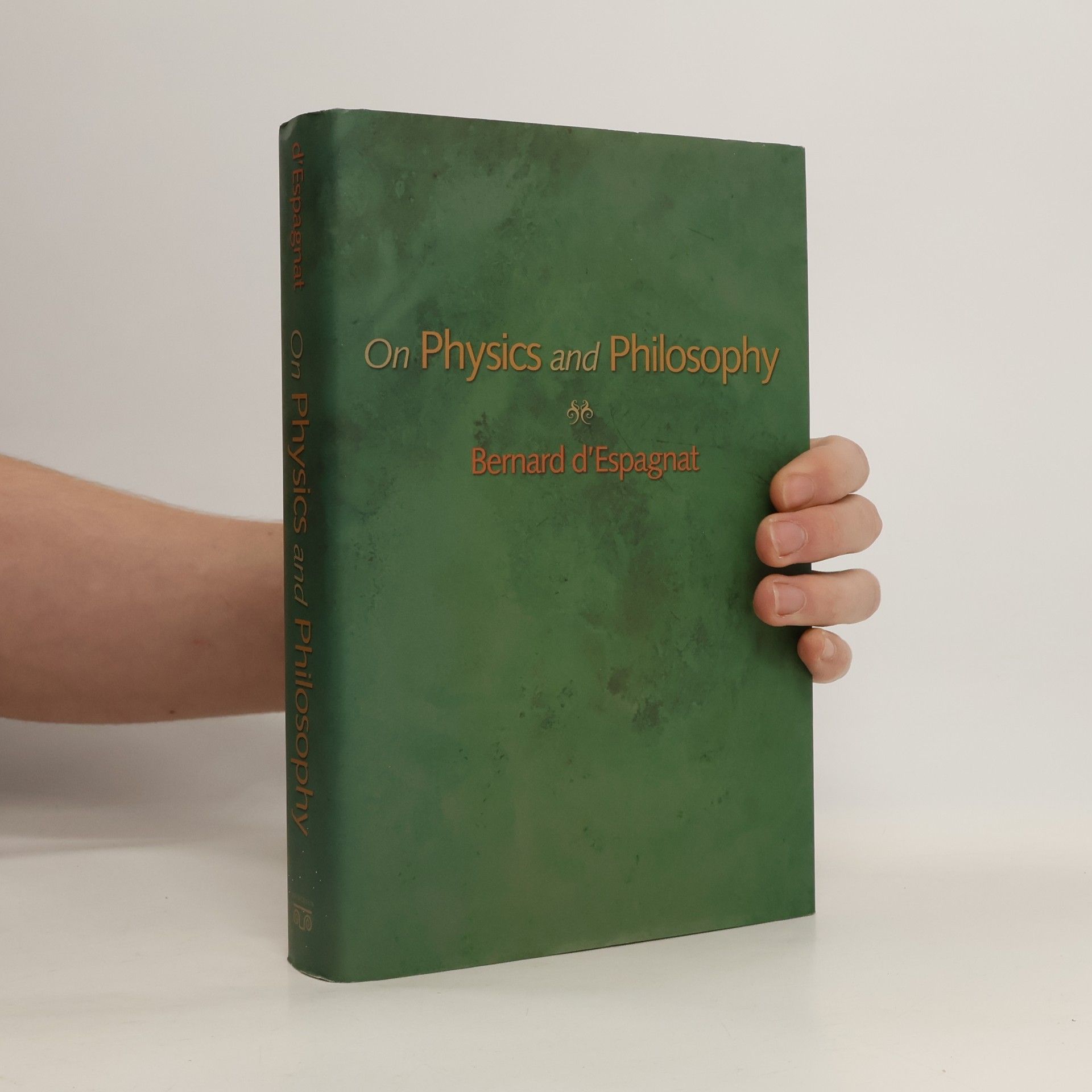 Bernard d Espagnat On Physics and Philosophy
