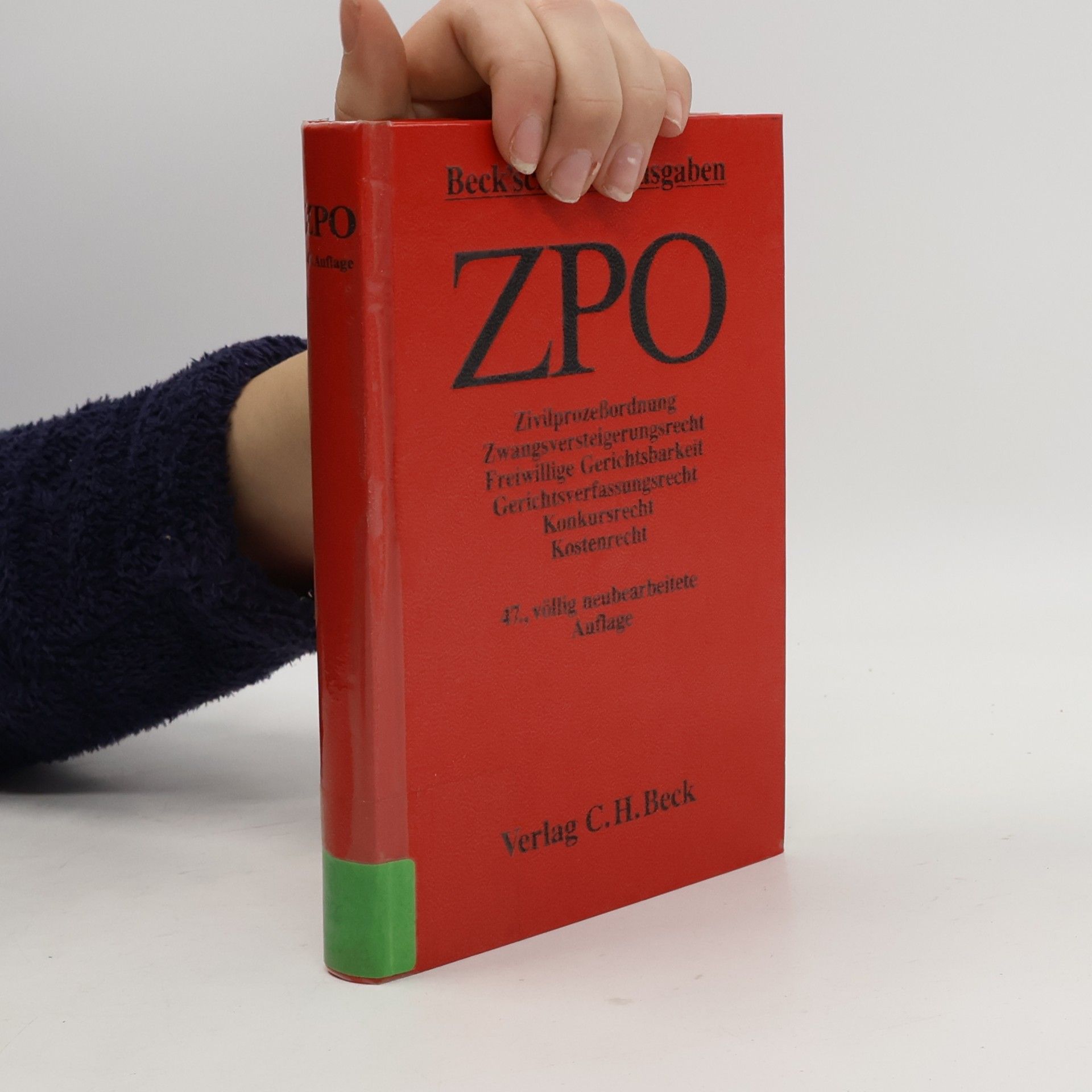 Zivilprozessordnung, Zwangsversteigerungsrecht, Konkursrecht, Gerichtsverfassungsrecht, Kostenrecht - 47., völlig neubearbeitete Auflage