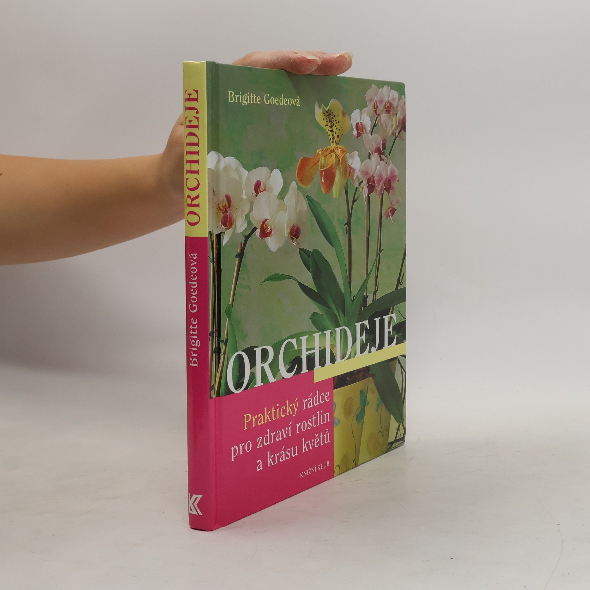 Brigitte Goede Orchideje. Praktický rádce pro zdraví rostlin a krásu květů