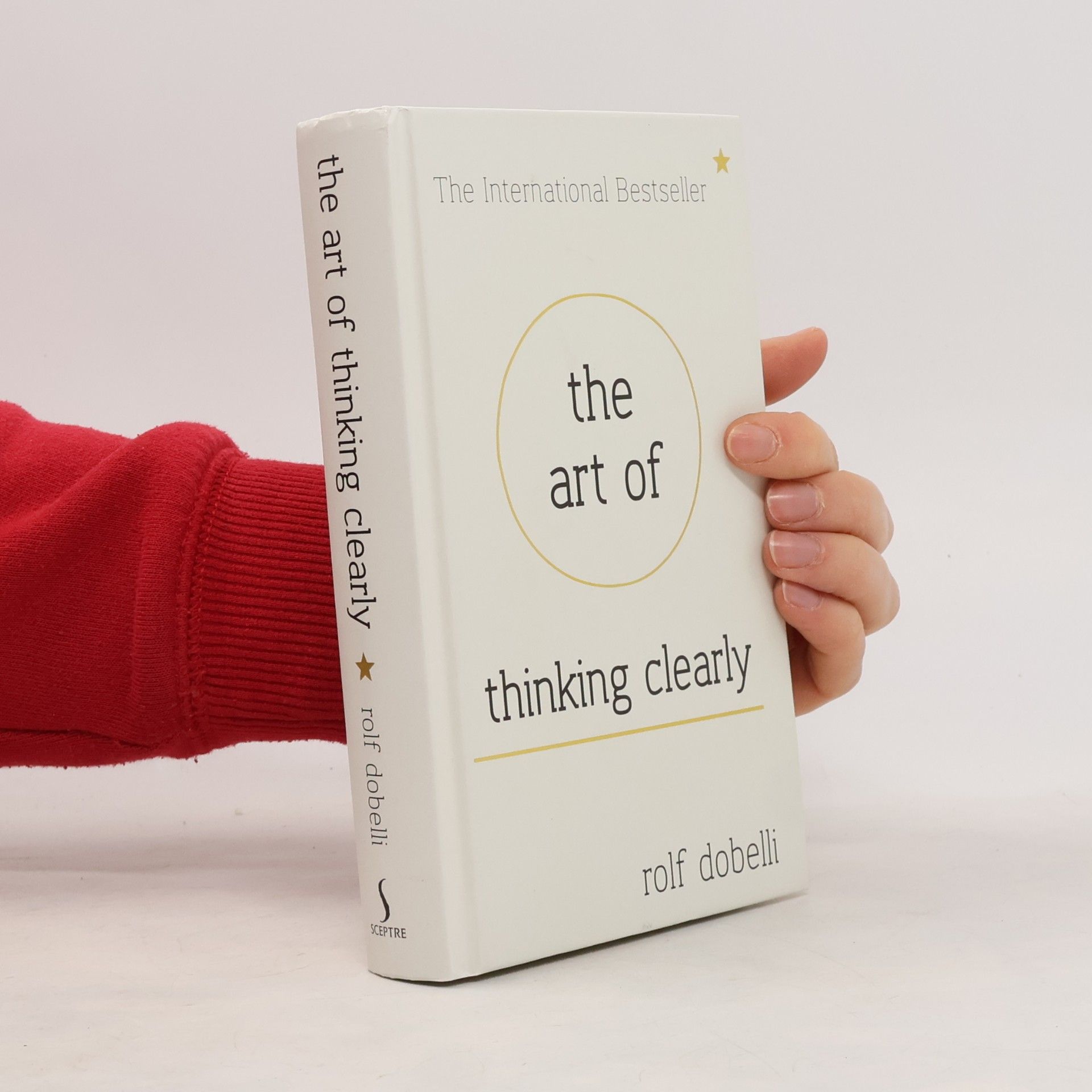 Rolf Dobelli The Art of Thinking Clearly