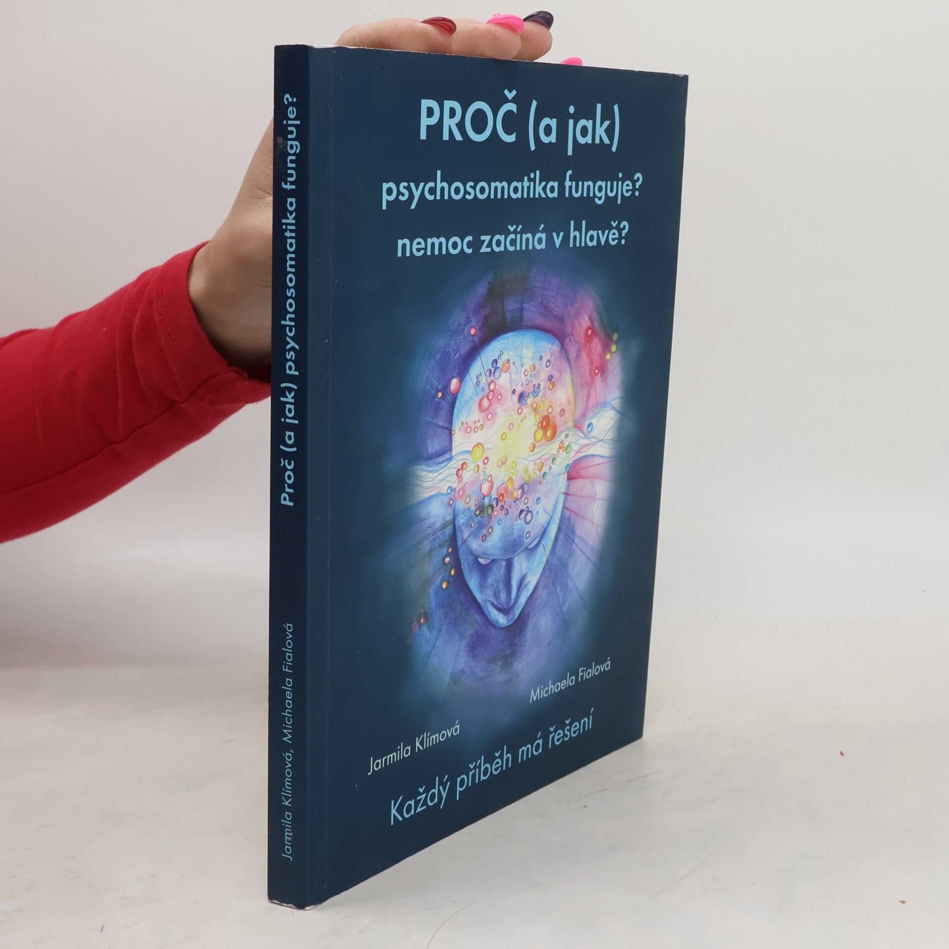 Michaela Fialová Proč (a jak) psychosomatika funguje?