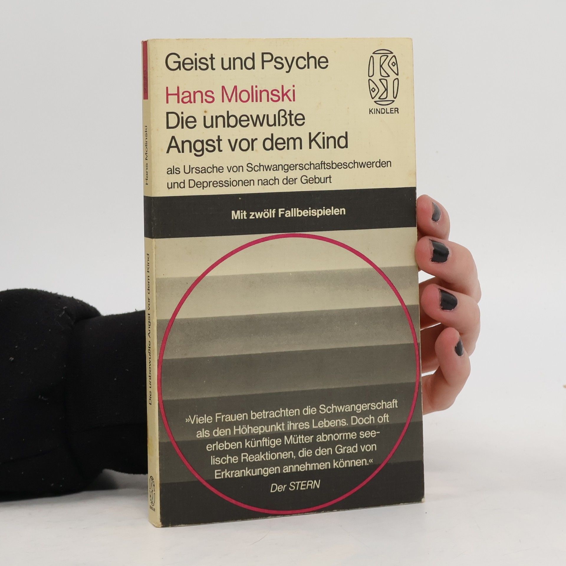 Hans Molinski Die unbewusste Angst vor dem Kind als Ursache von Schwangerschaftsbeschwerden und Depressionen nach der Geburt