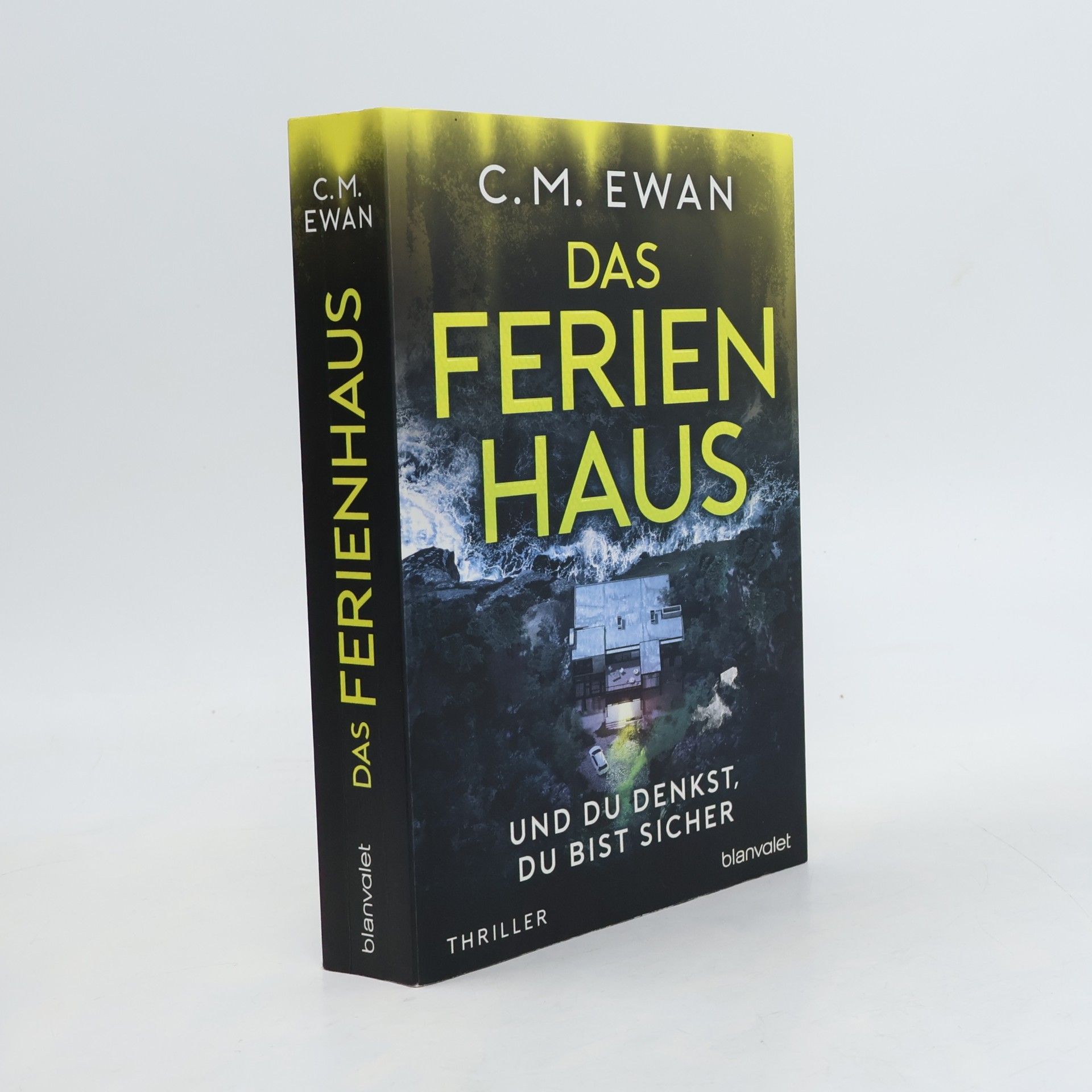 Chris Ewan Das Ferienhaus. Und du denkst, du bist sicher