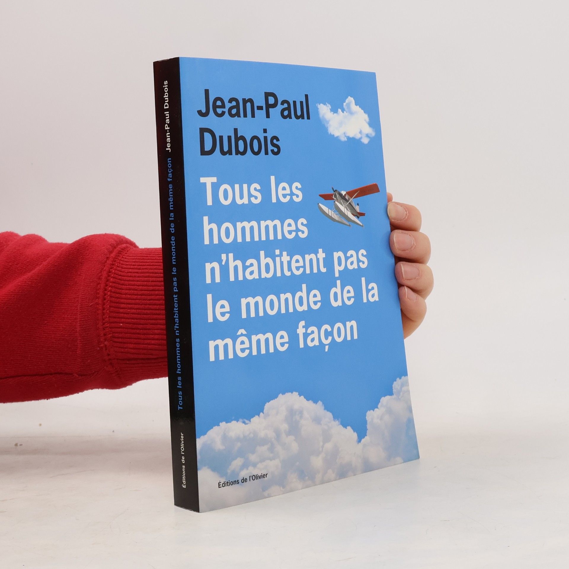 Paul DuBois Tous les hommes n'habitent pas le monde de la même façon