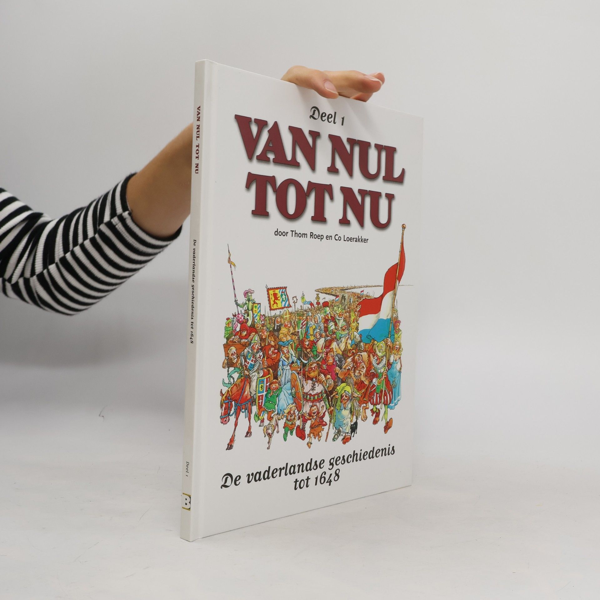 Thom Roep Van Nul tot nu - 1: De vaderlandse geschiedenis tot 1648