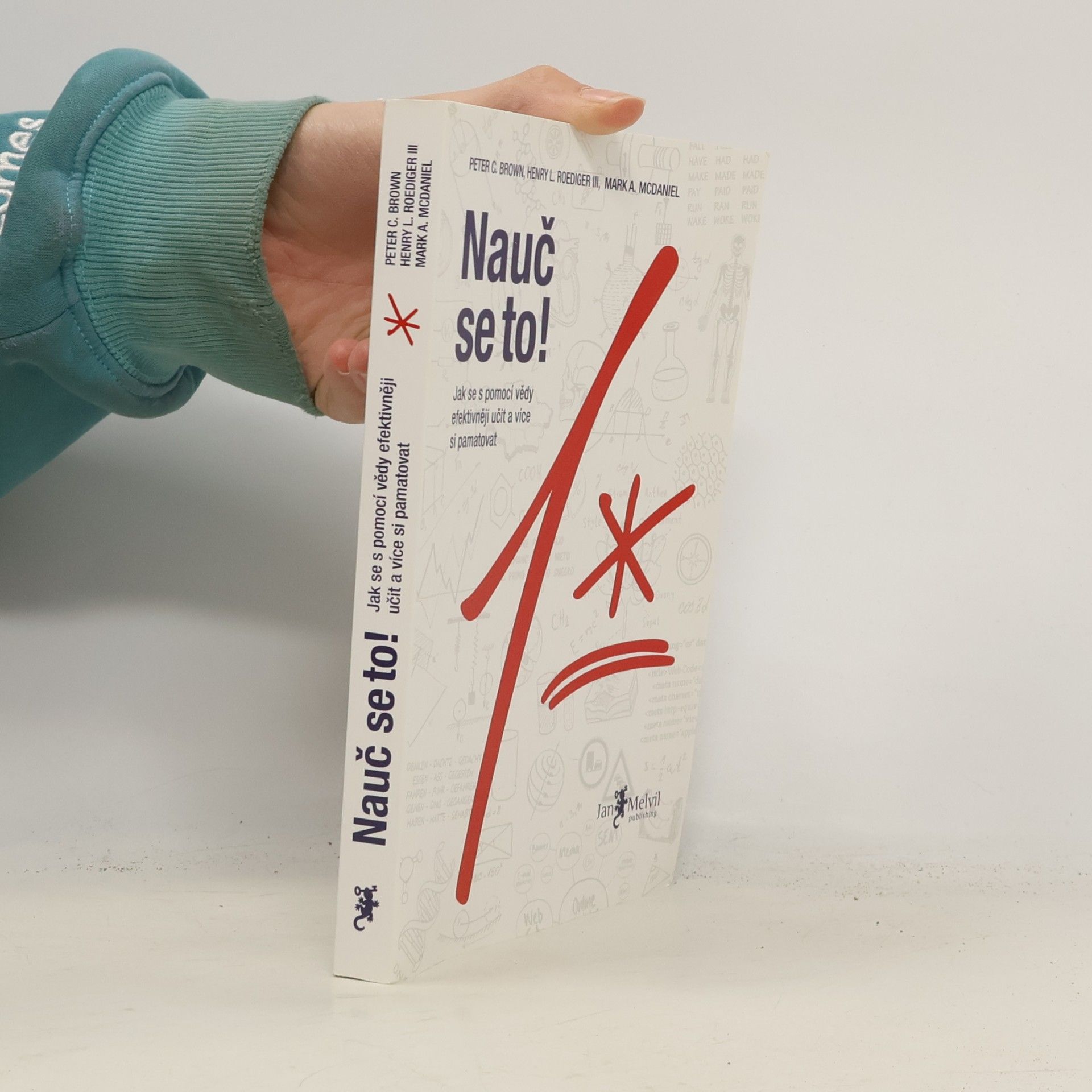 Nauč se to! : jak se s pomocí vědy efektivněji učit a více si pamatovat
