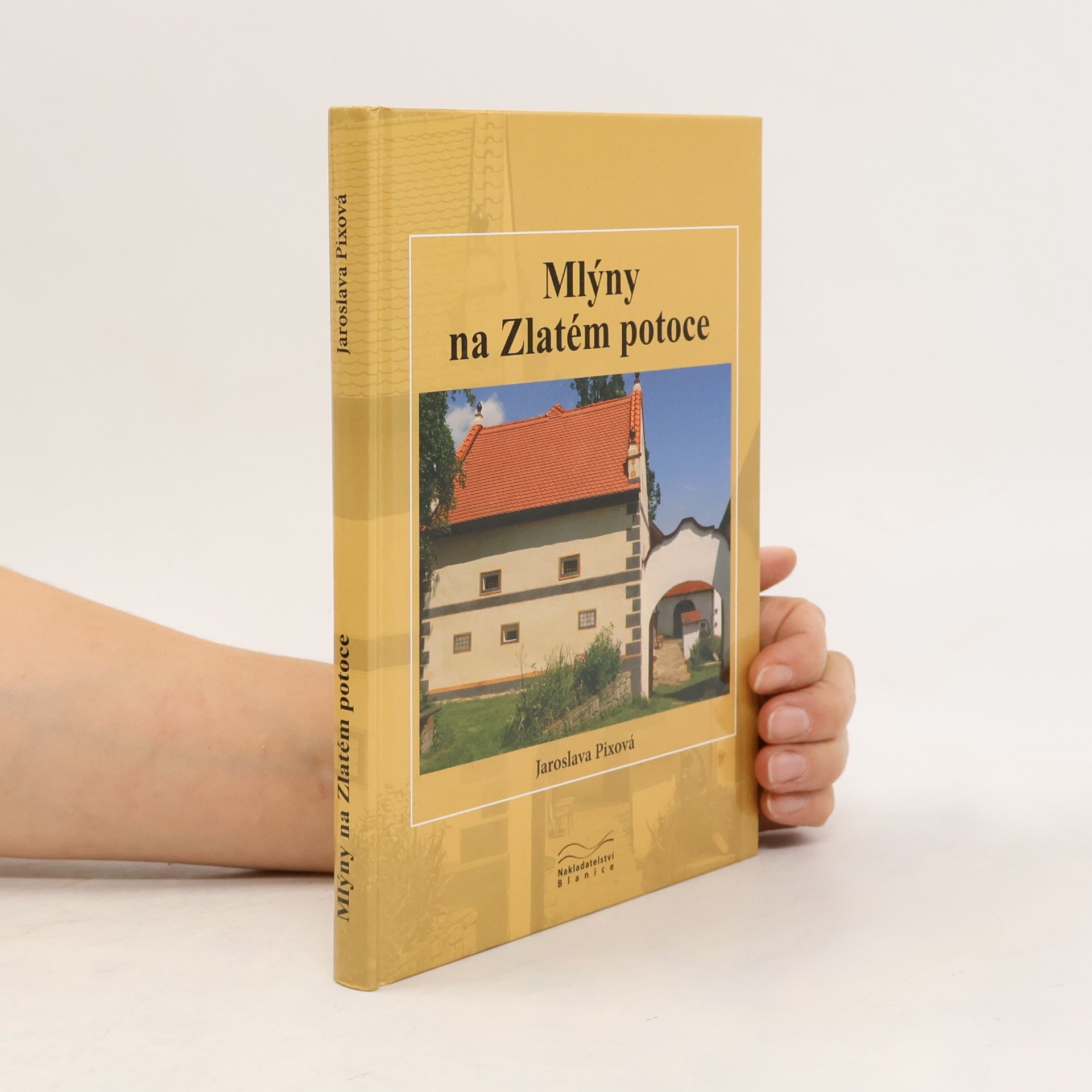 Jaroslava Pixová Mlýny na Zlatém potoce
