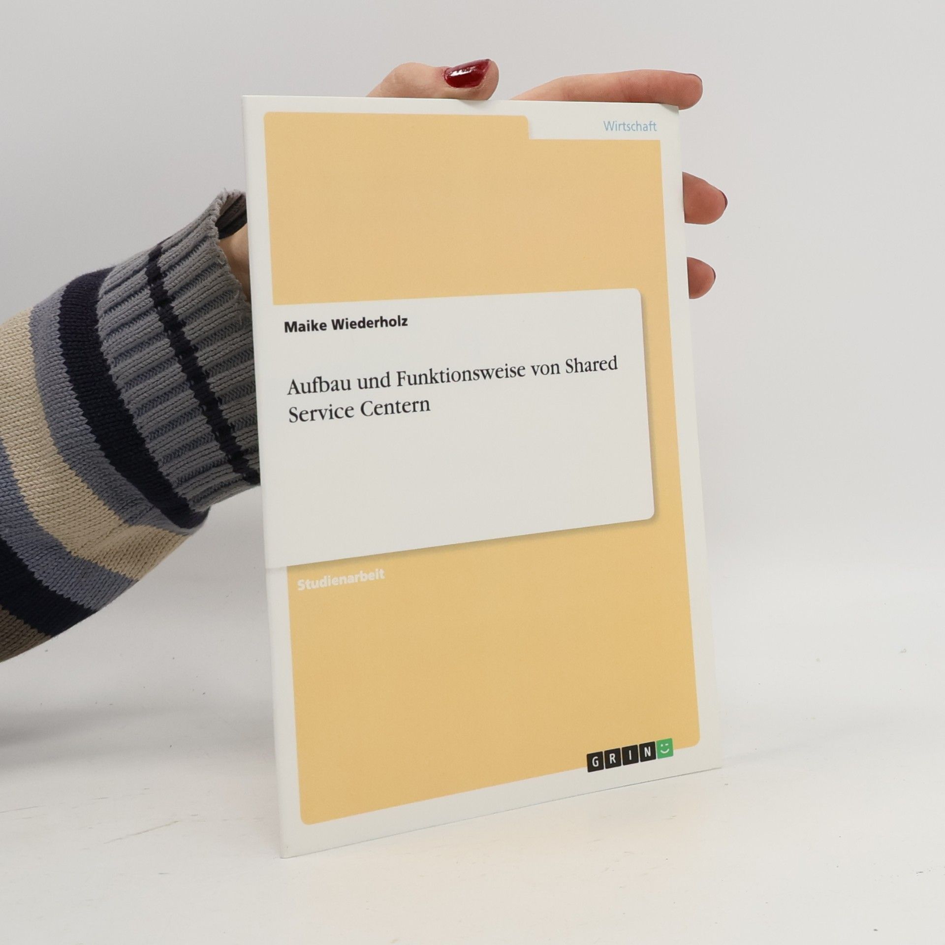 Maike Wiederholz Aufbau und Funktionsweise von Shared Service Centern