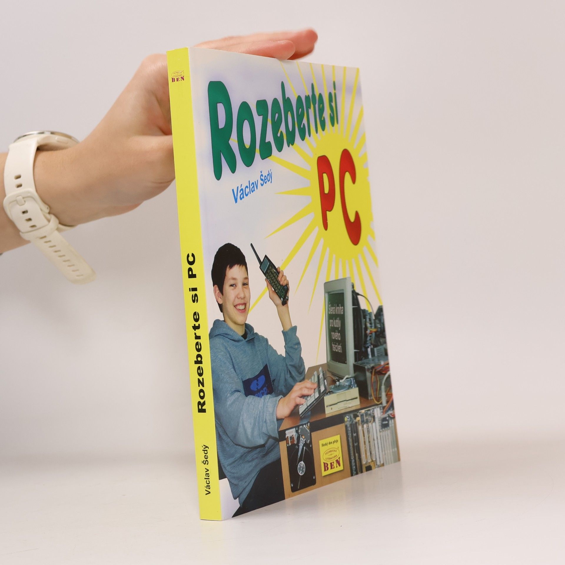 Rozeberte si PC. Kniha pro kutily nového tisíciletí