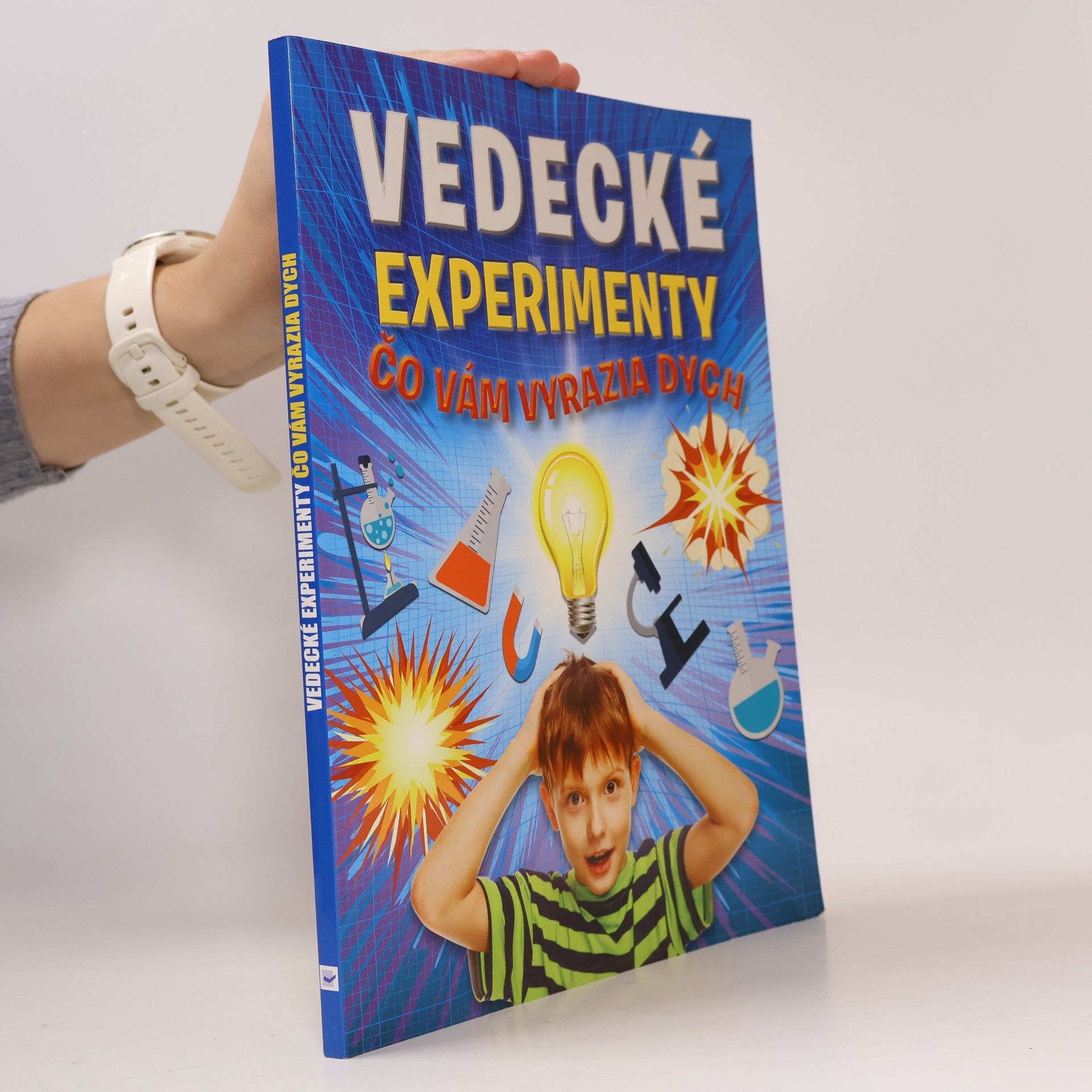 Kolektív autorov Vedecké experimenty čo vám vyrazia dych