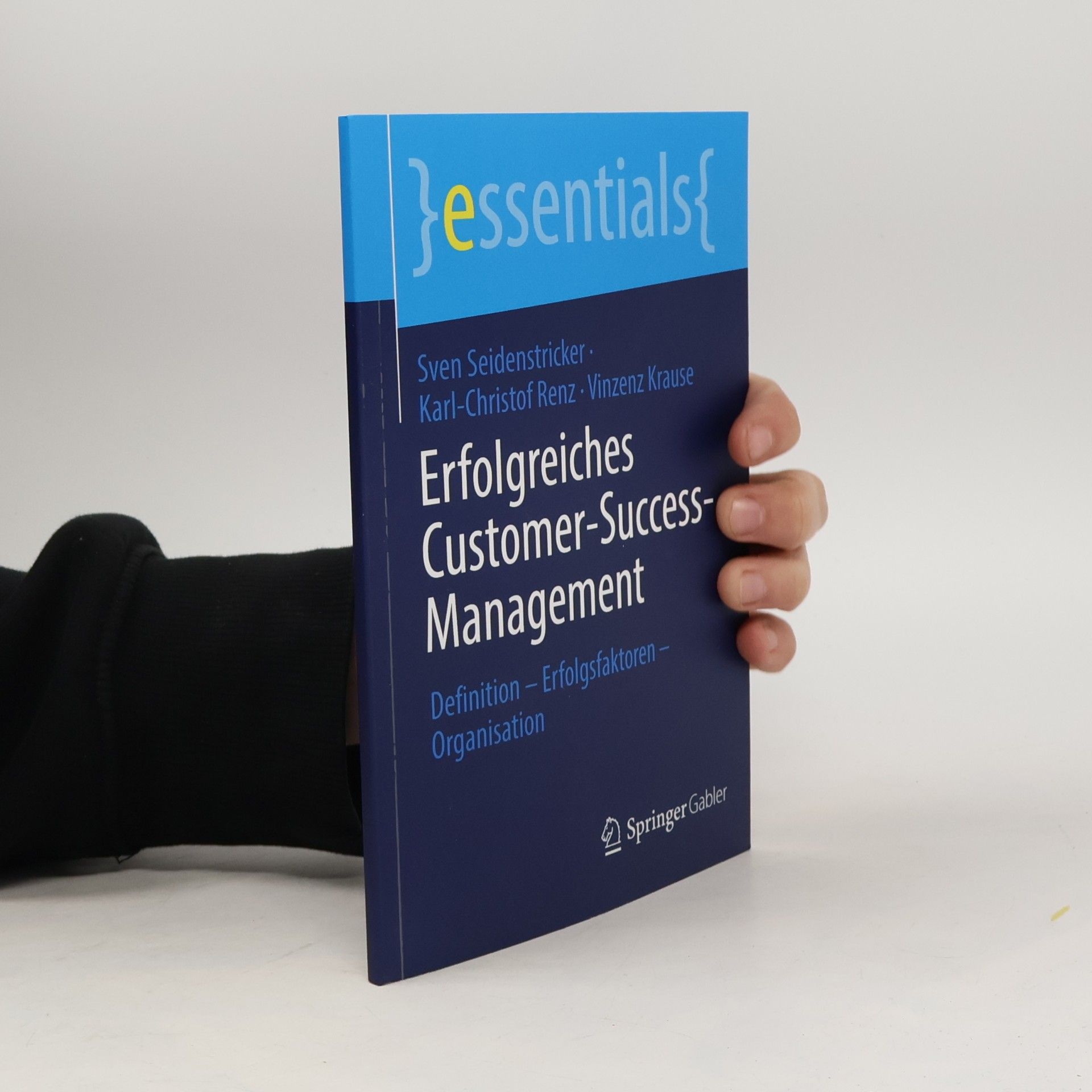 Sven Seidenstricker essentials: Erfolgreiches Customer-Success-Management