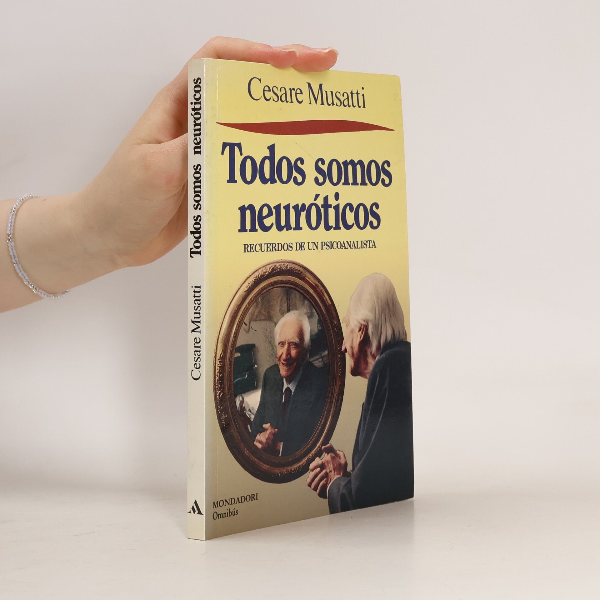 Cesare Musatti Todos somos neuróticos: recuerdos de un psicoanalista