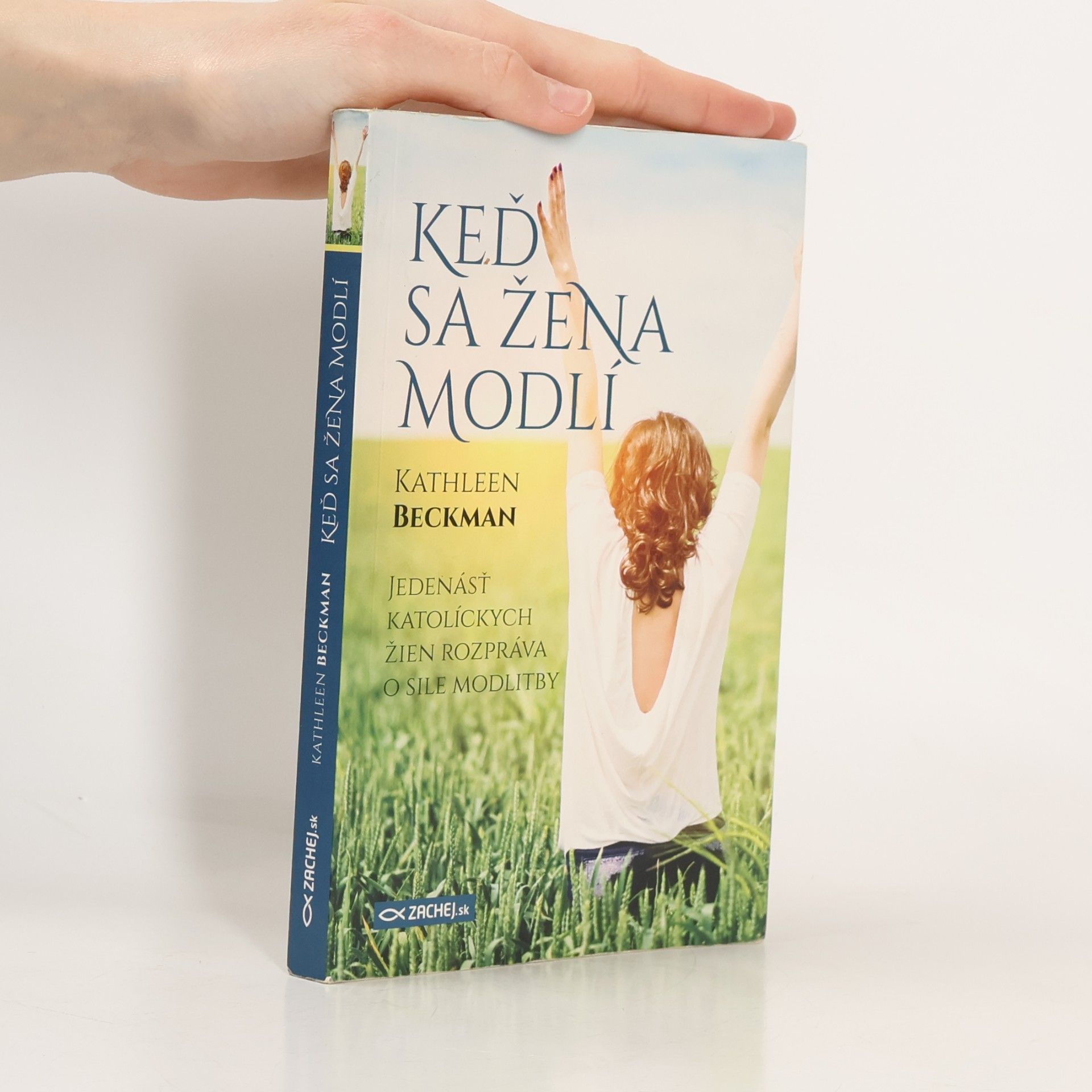 Keď sa žena modlí: Jedenásť katolíckych žien rozpráva o sile modlitby