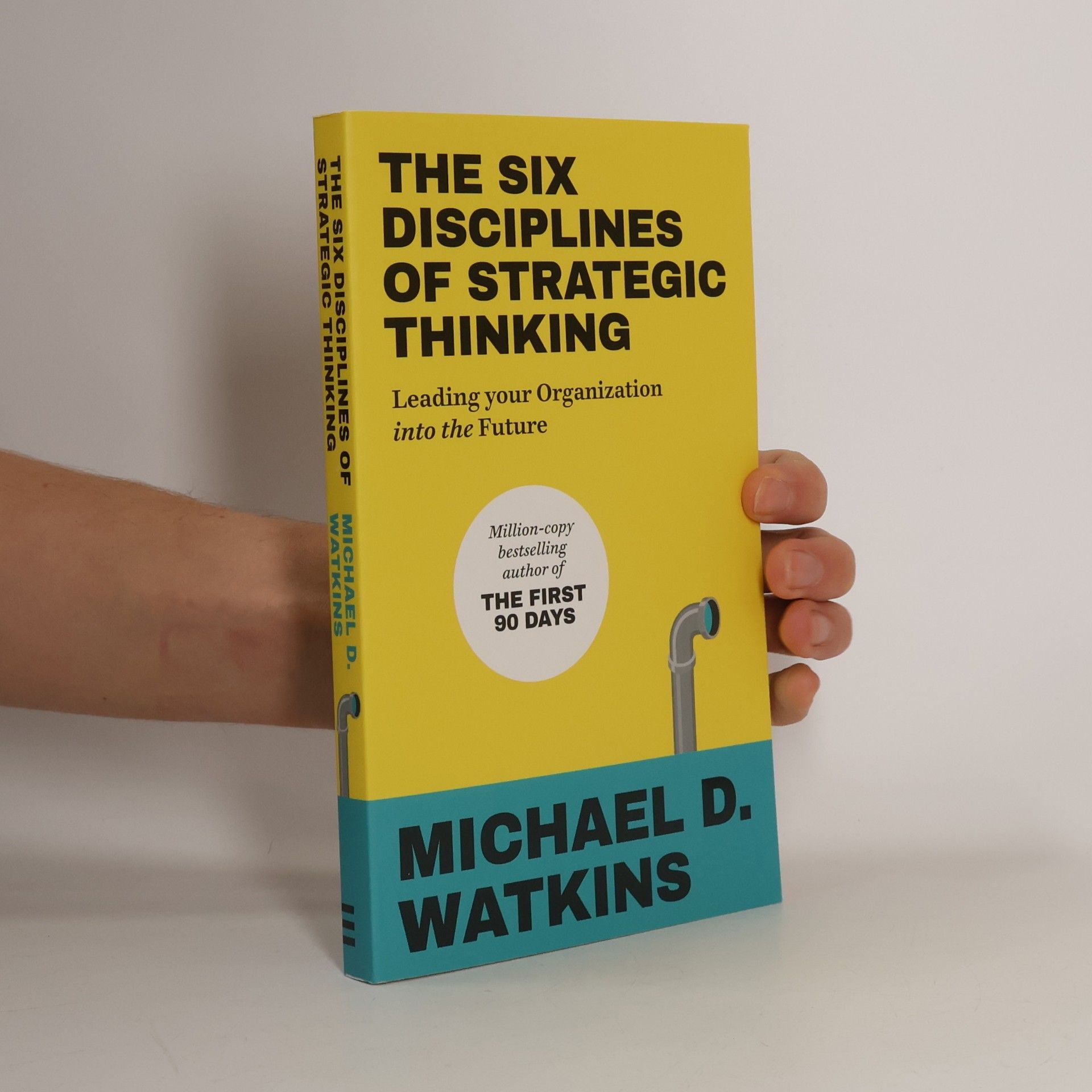 Michael Watkins The Six Disciplines of Strategic Thinking