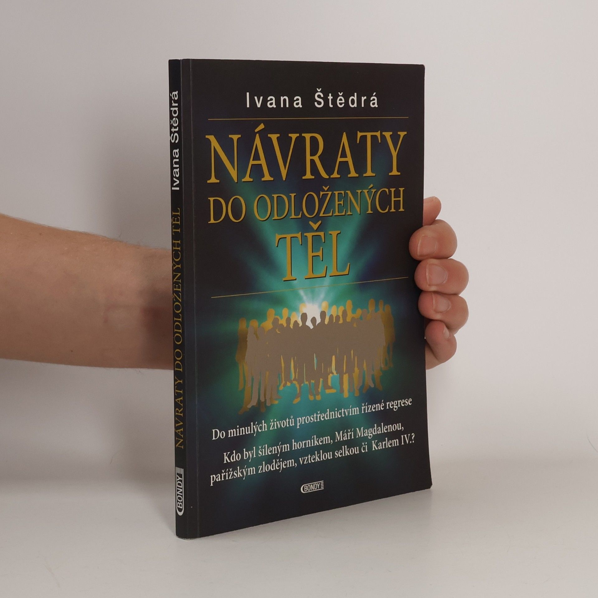 Návraty do odložených těl : do minulých životů prostřednictvím řízené regrese