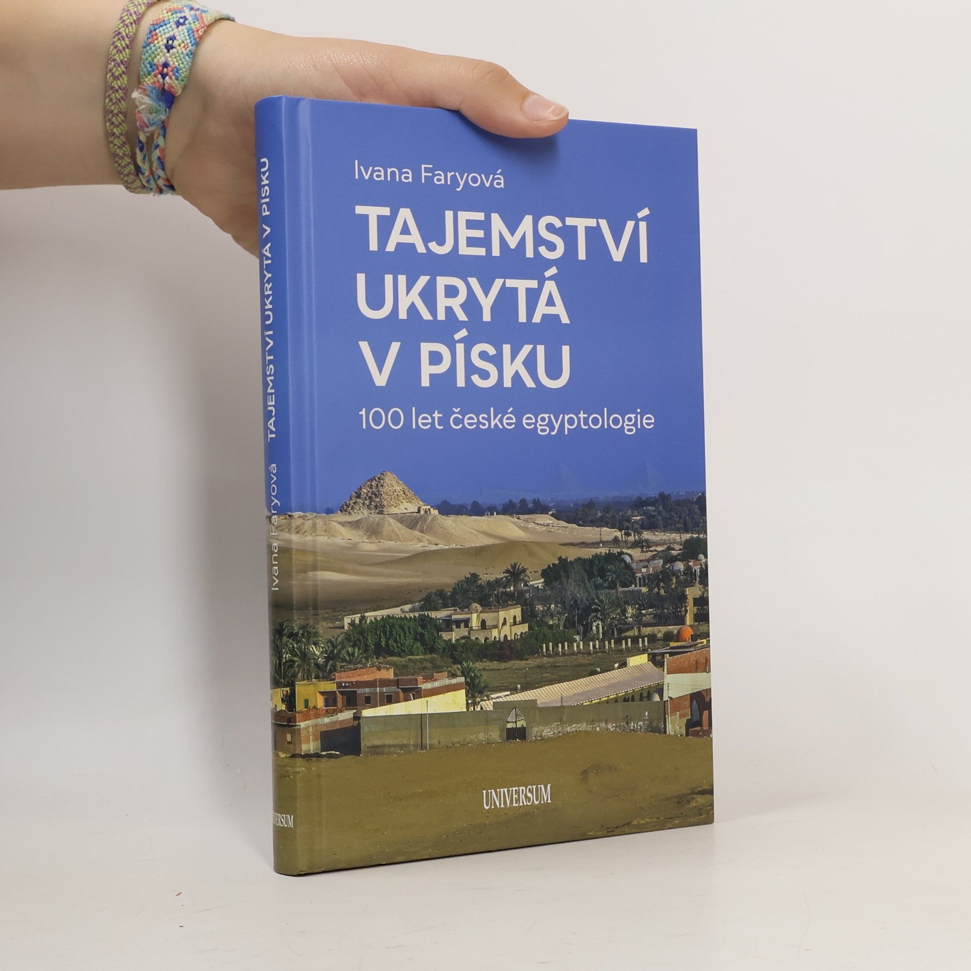 Ivana Faryová Tajemství ukrytá v písku – 100 let české egyptologie